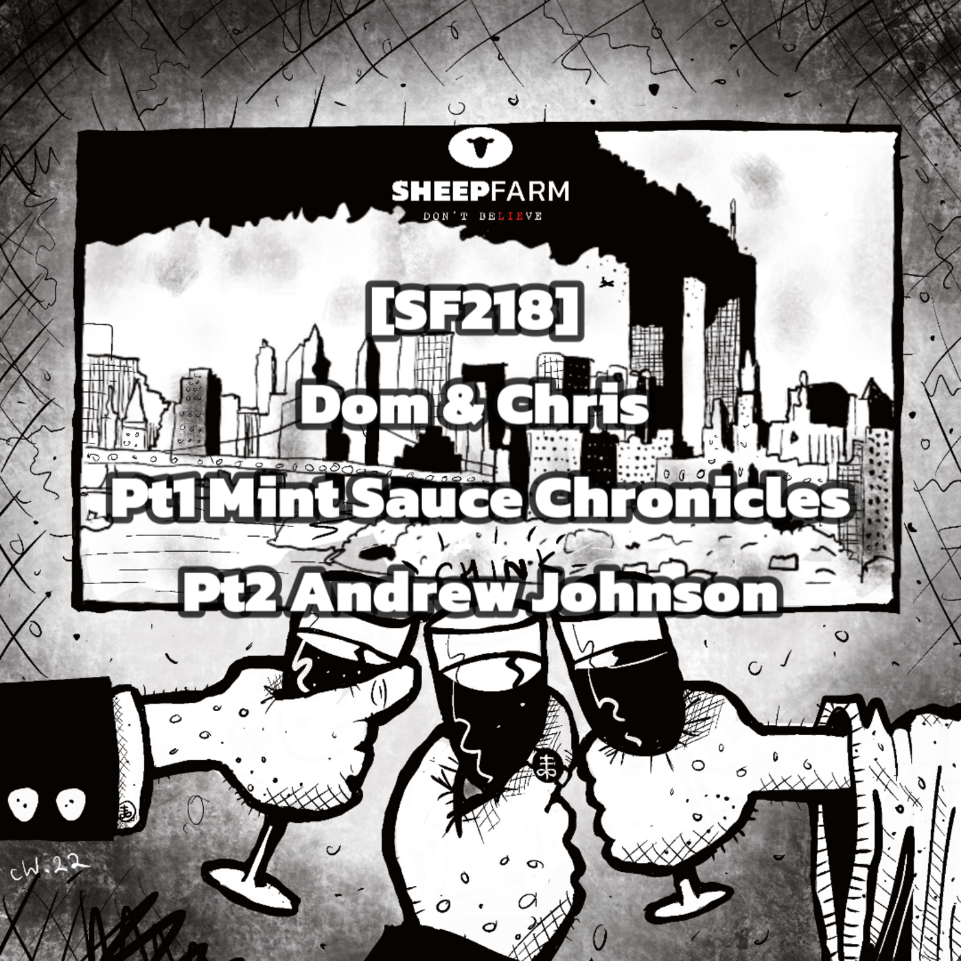 Episode 206: [SF218] Dom & Chris Pt1 Mint Sauce Chronicles Pt2 Andrew Johnson