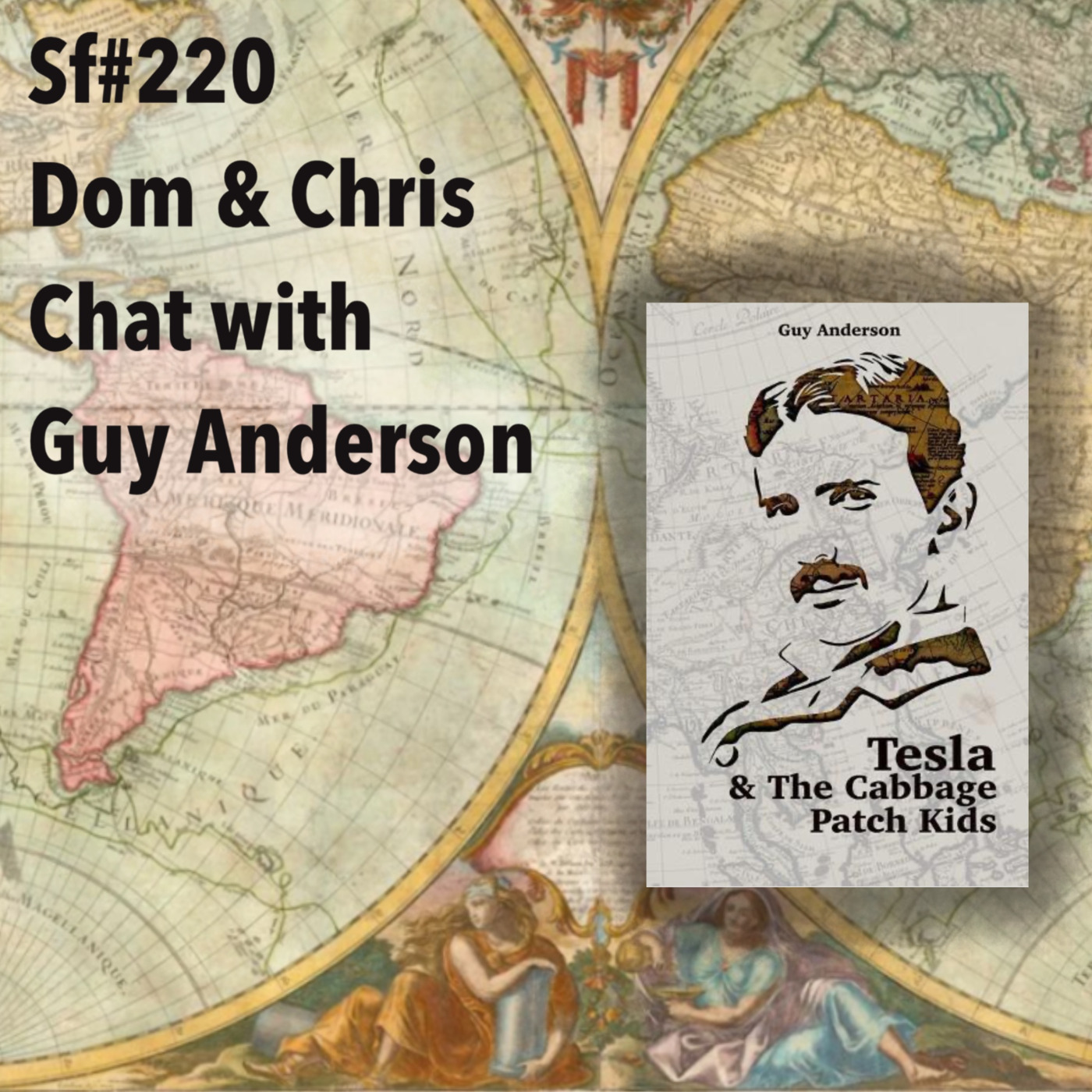 Episode 208: [SF220] Dom & Chris Chat With Guy Anderson
