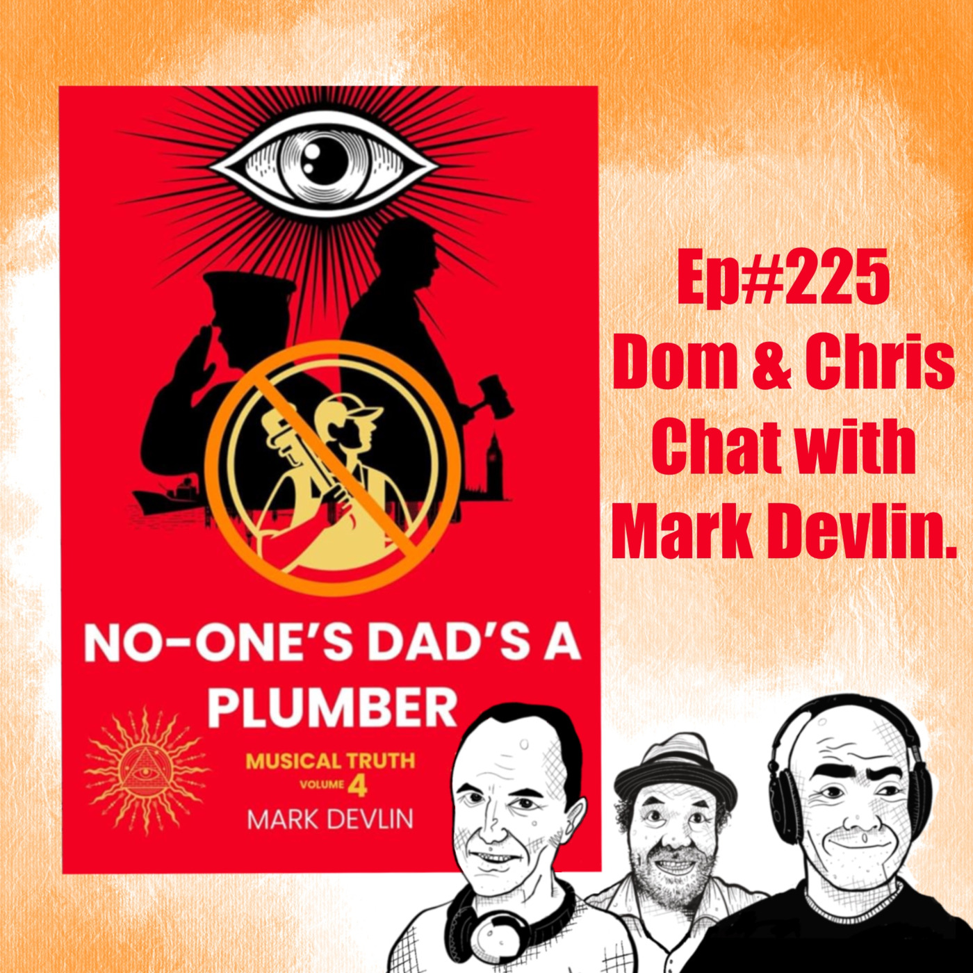 Episode 214: [SF225] Dom, Chris & Mark Devlin