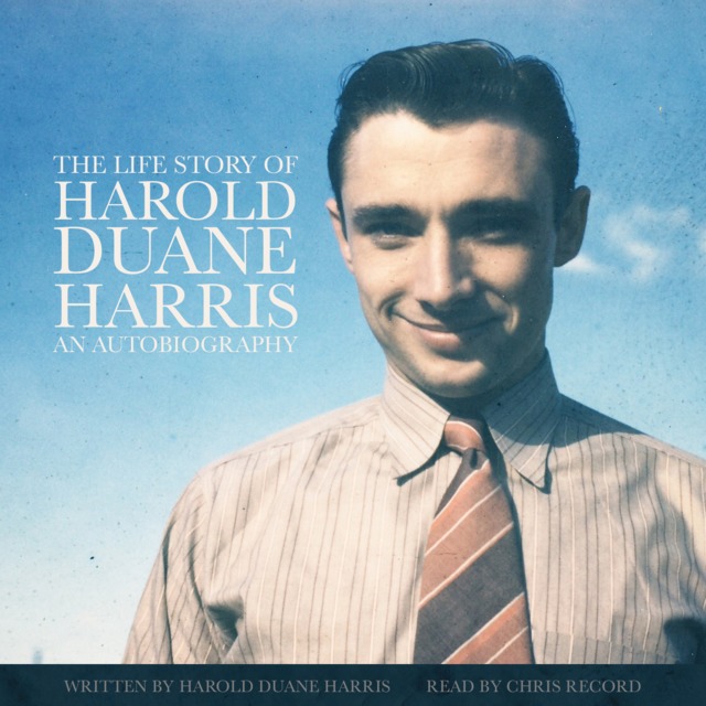 The Life Story of Harold Duane Harris