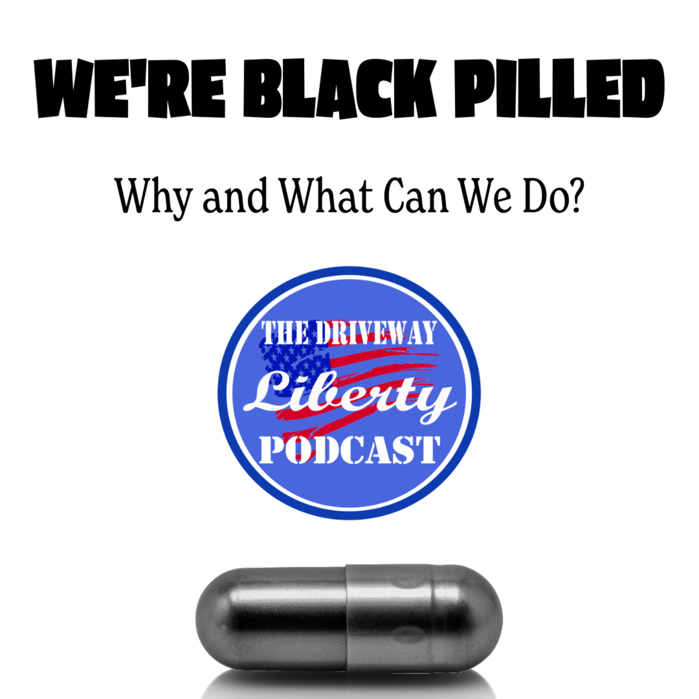 Episode 172: Why We are Black Pilled?