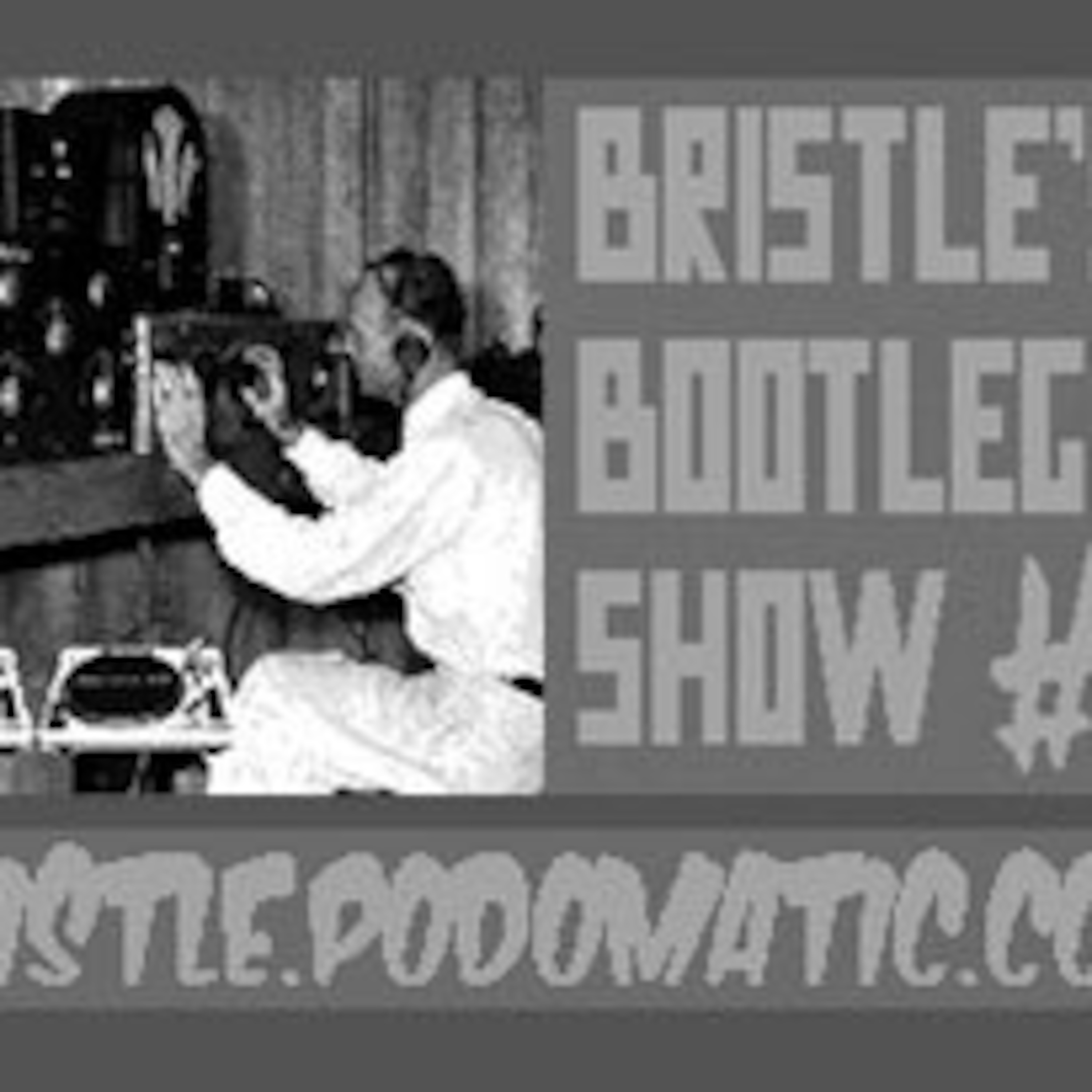 Bristle's Bootleg Show #4: More Bang For Your Buck episode artwork