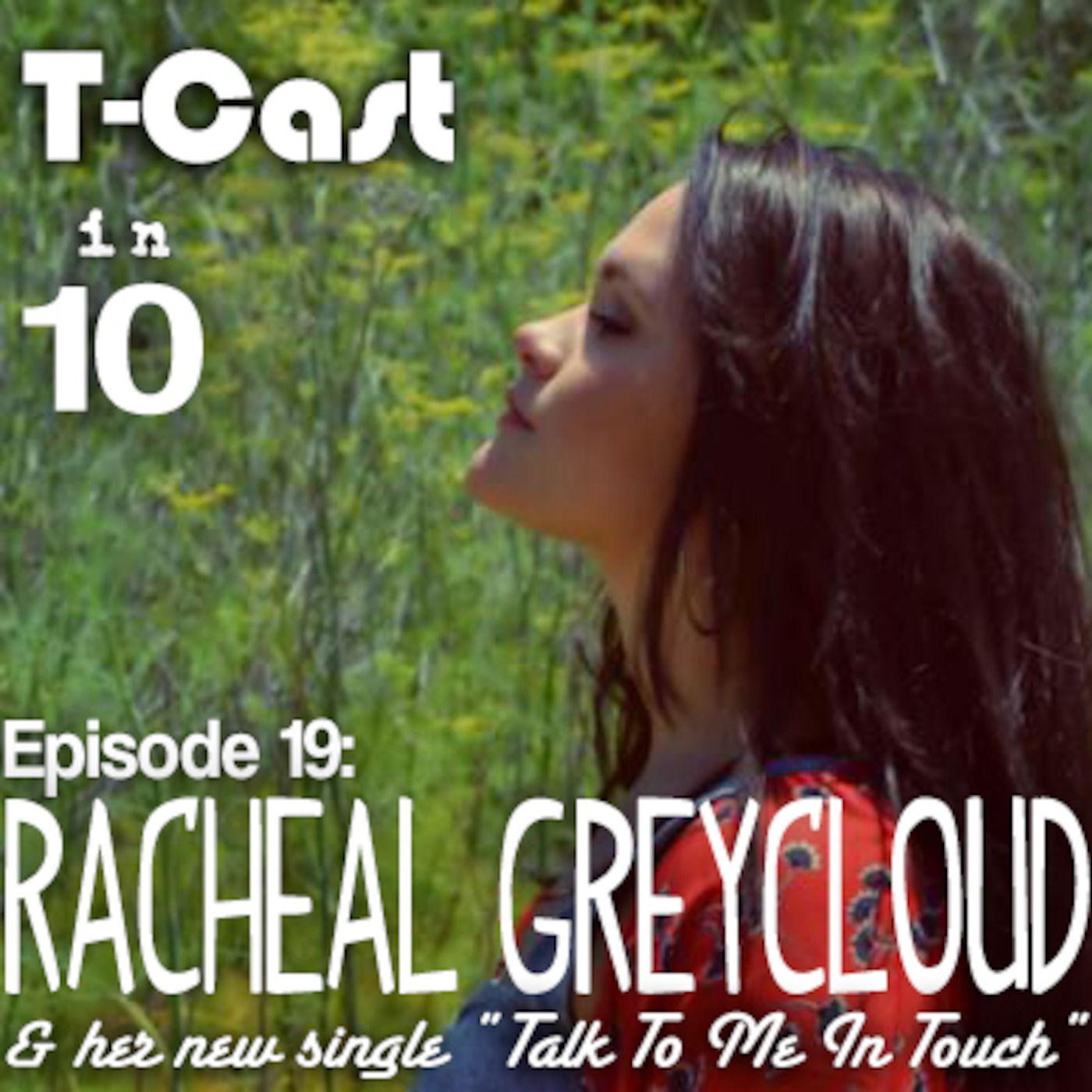 Episode 19: Racheal GreyCloud & her new single 