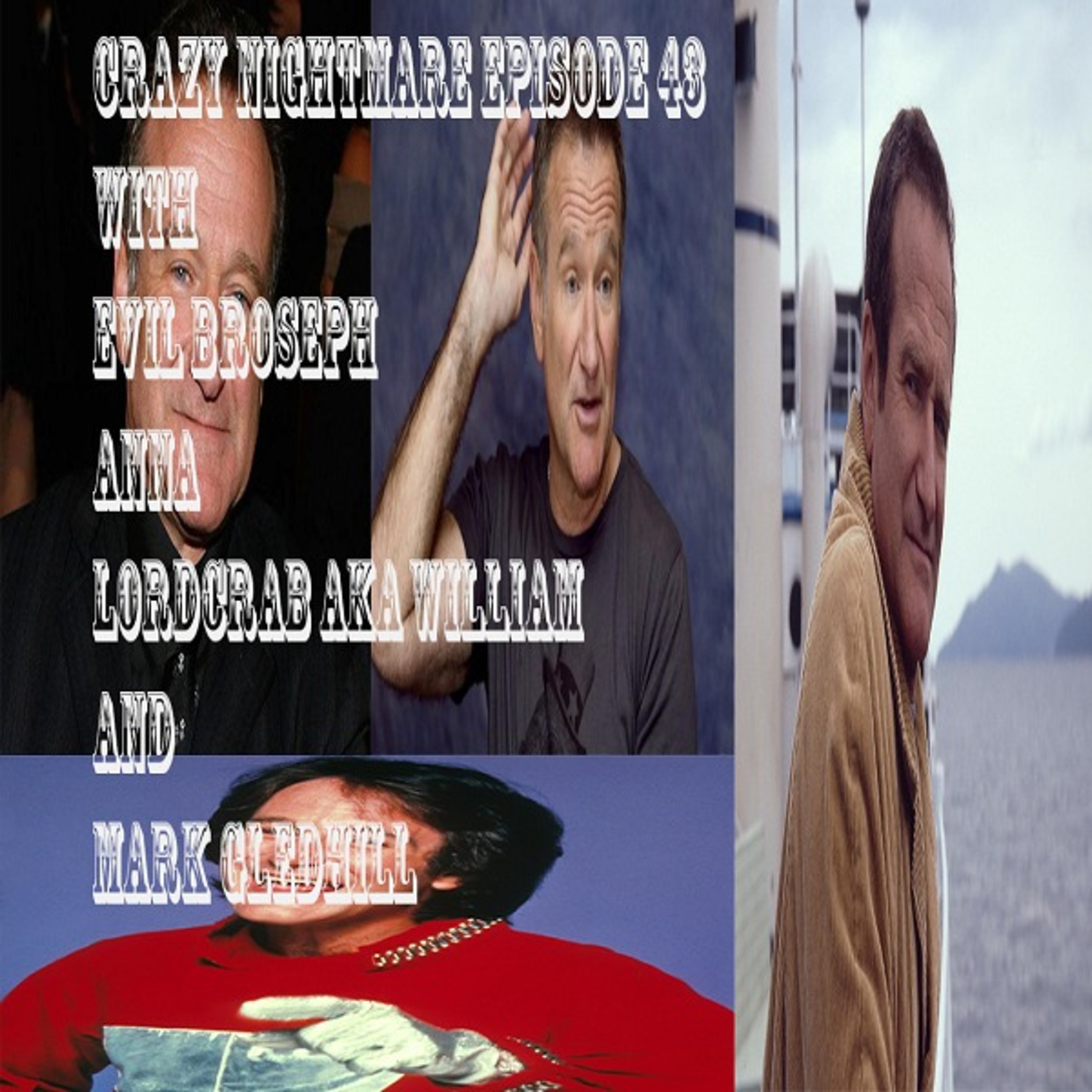 Crazy Nightmare Episode 43 Robin Williams.