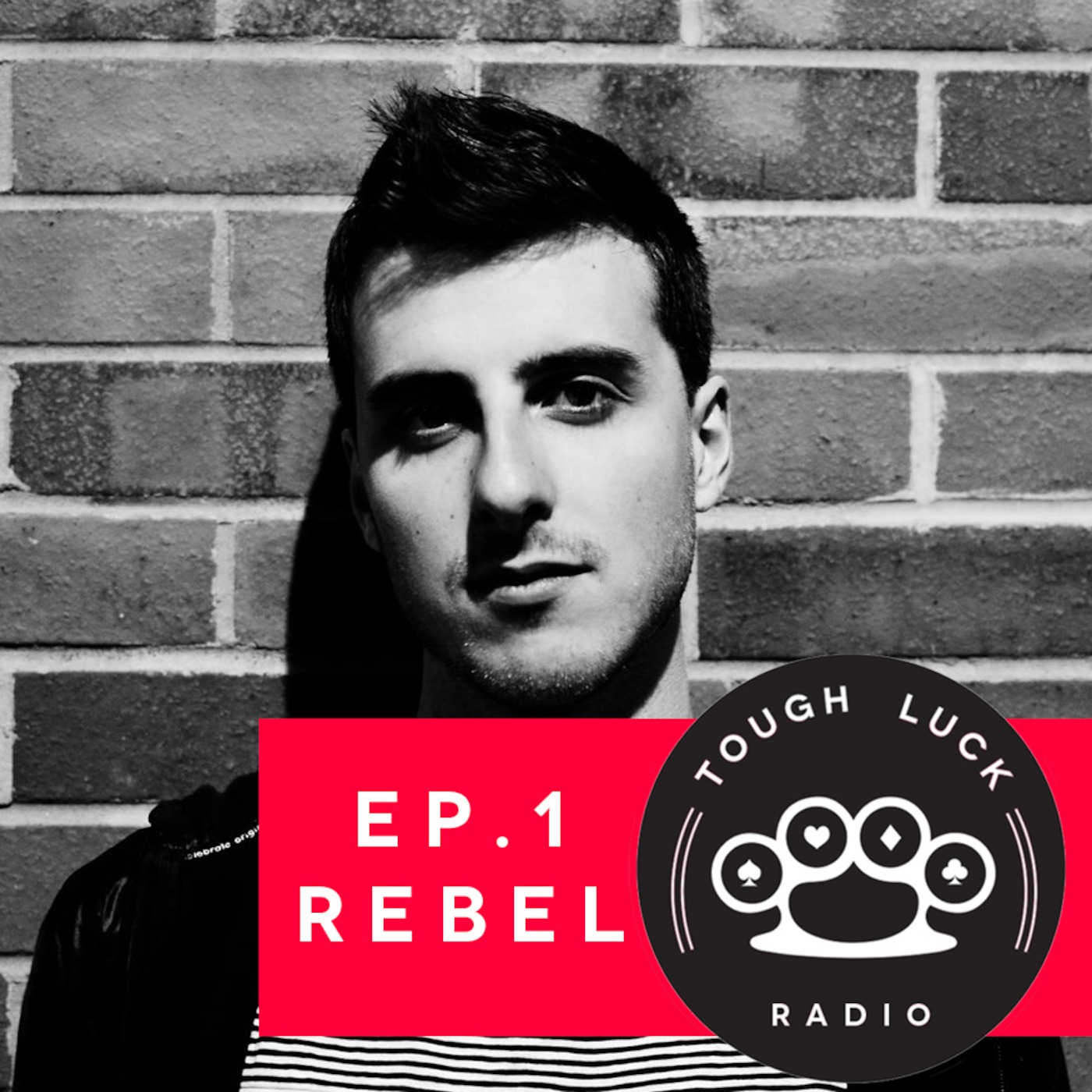 Tough Luck Radio Ep.1 REbEL