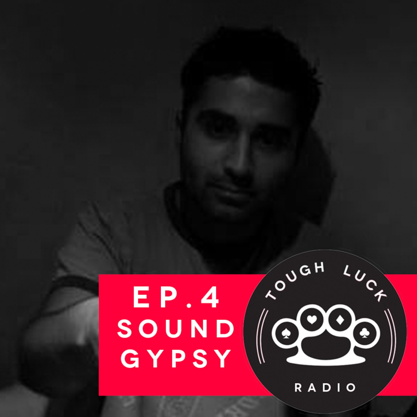 Tough Luck Radio Ep.4 Sound Gypsy