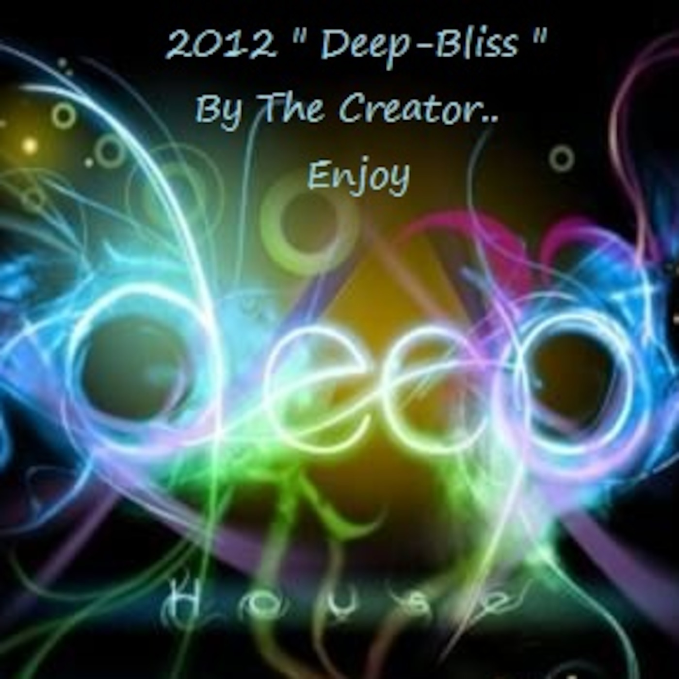 2012 " Deep-Bliss " DEEP-House Set By The Creator... episode artwork