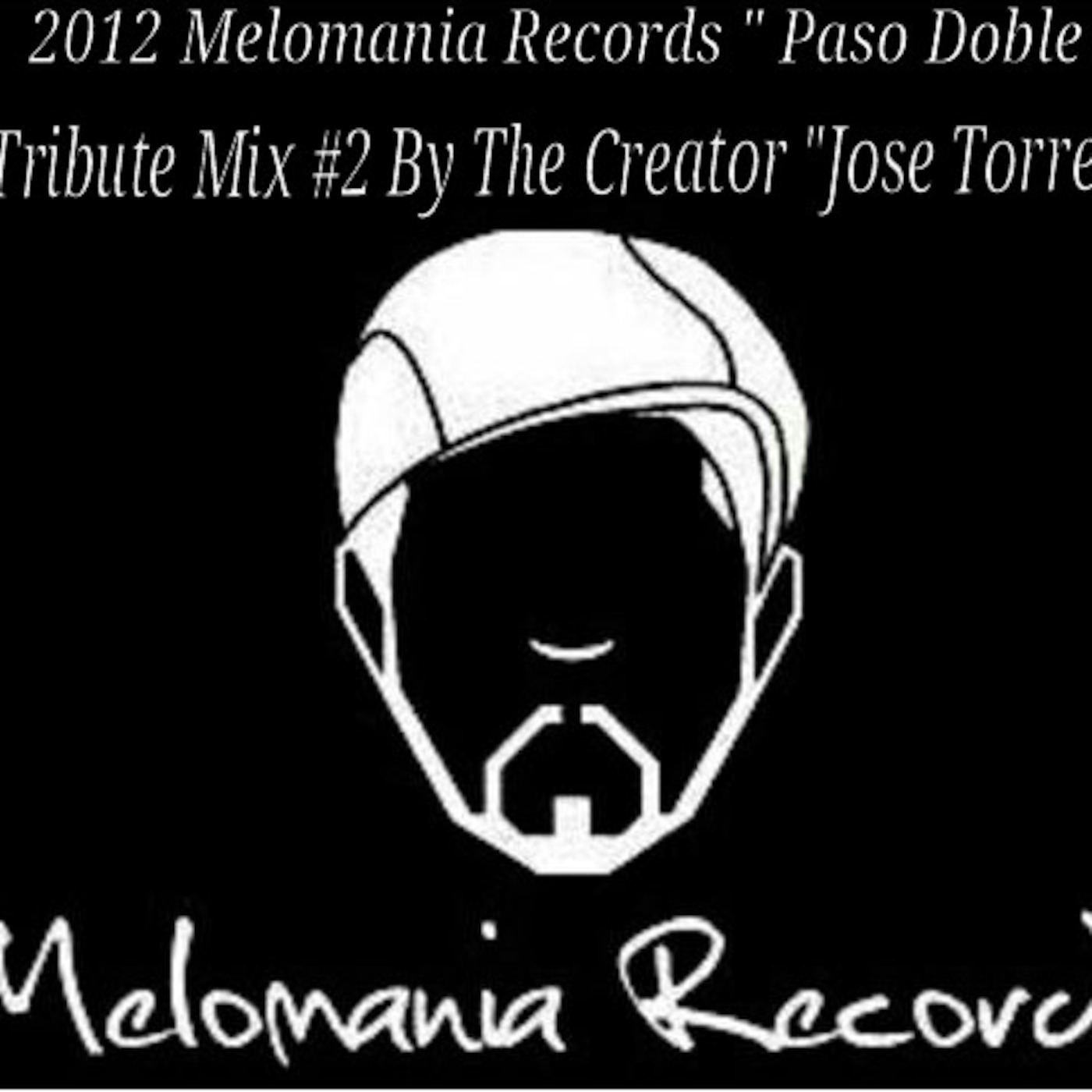2012 MeloMaNiA RecoRd's PaSo DoBLe TriBuTe MiX #2 By The Creator ... EnJoY ! :-) episode artwork