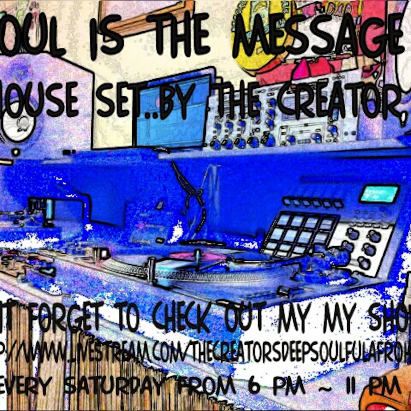 2012 SouL Is The Message House SeT By The CreaTor EnJoY :-) episode artwork