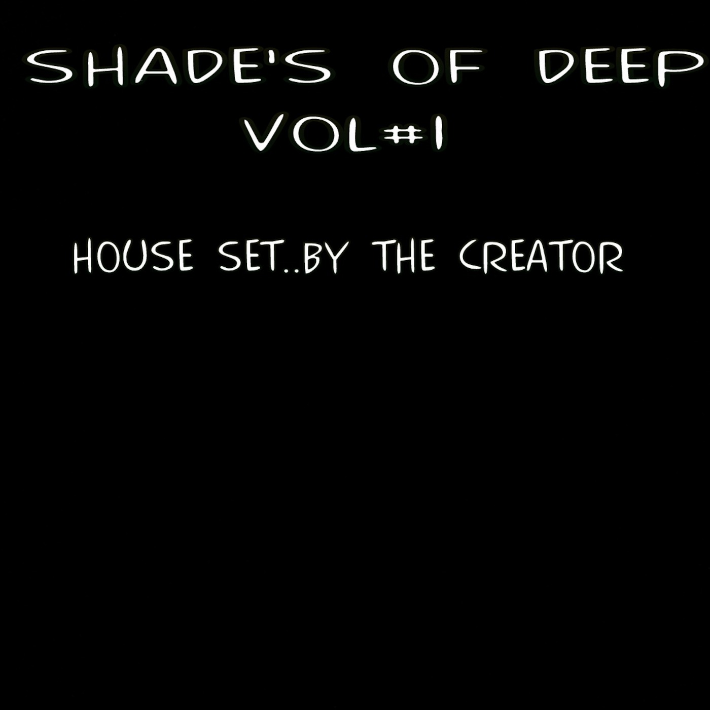 2013 SHADE's OF DEEP Volume 1 By The CReaTor ! EnJOY :-) episode artwork