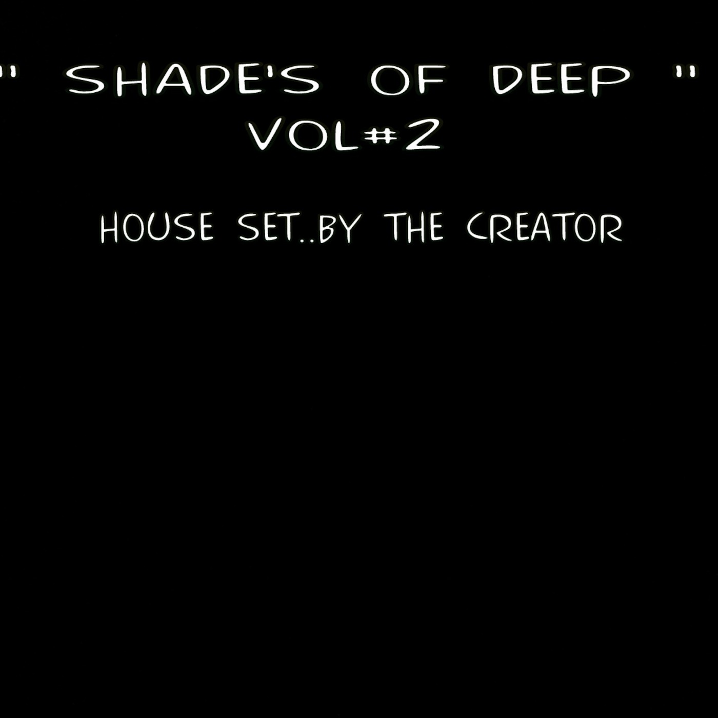 2013 SHADE's OF DEEP Volume 2 By The CReaTor ! EnJoY episode artwork