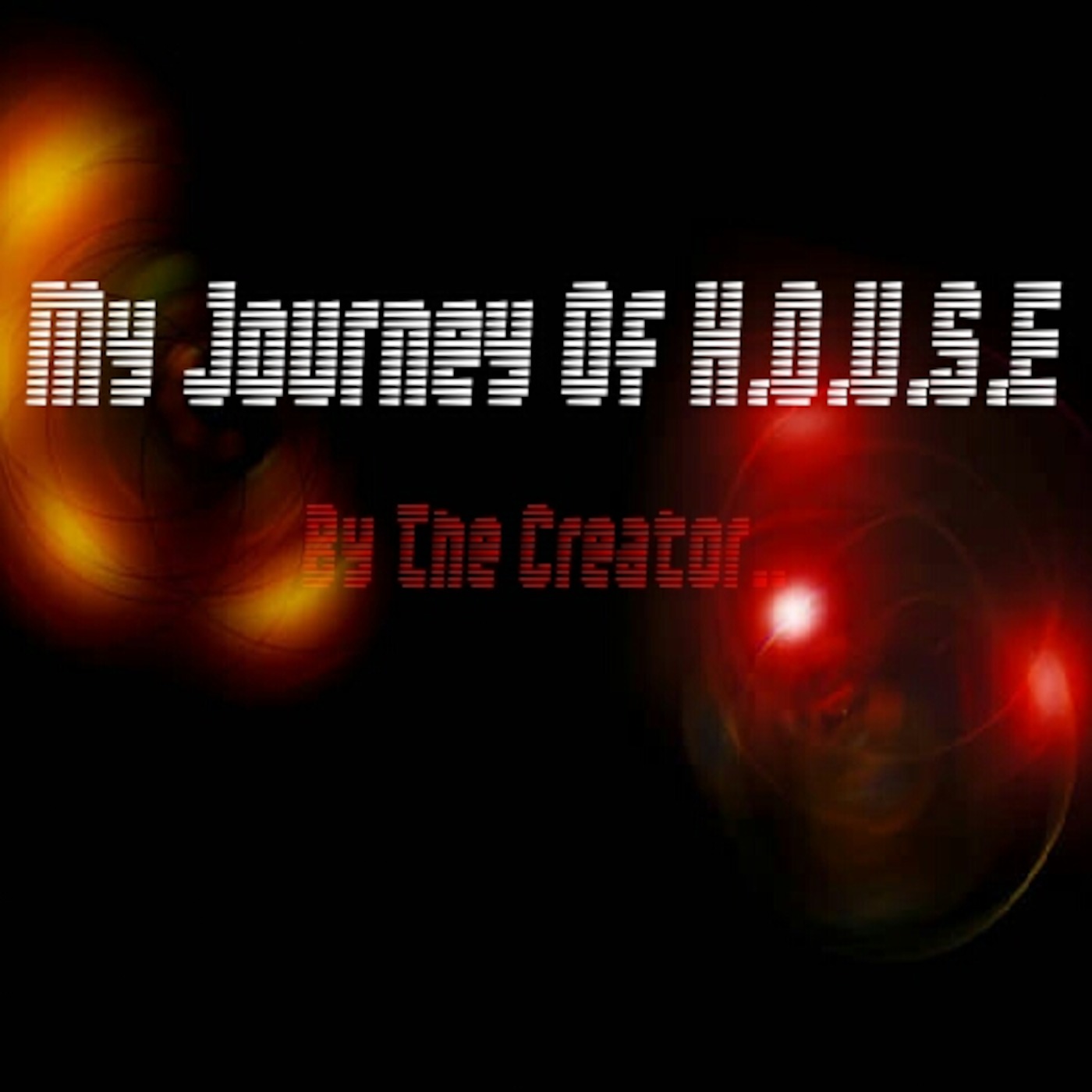 2013 JouRnEY Of H.O.U.S.E ! SeT By The CreaTor .. EnJoY :-) episode artwork