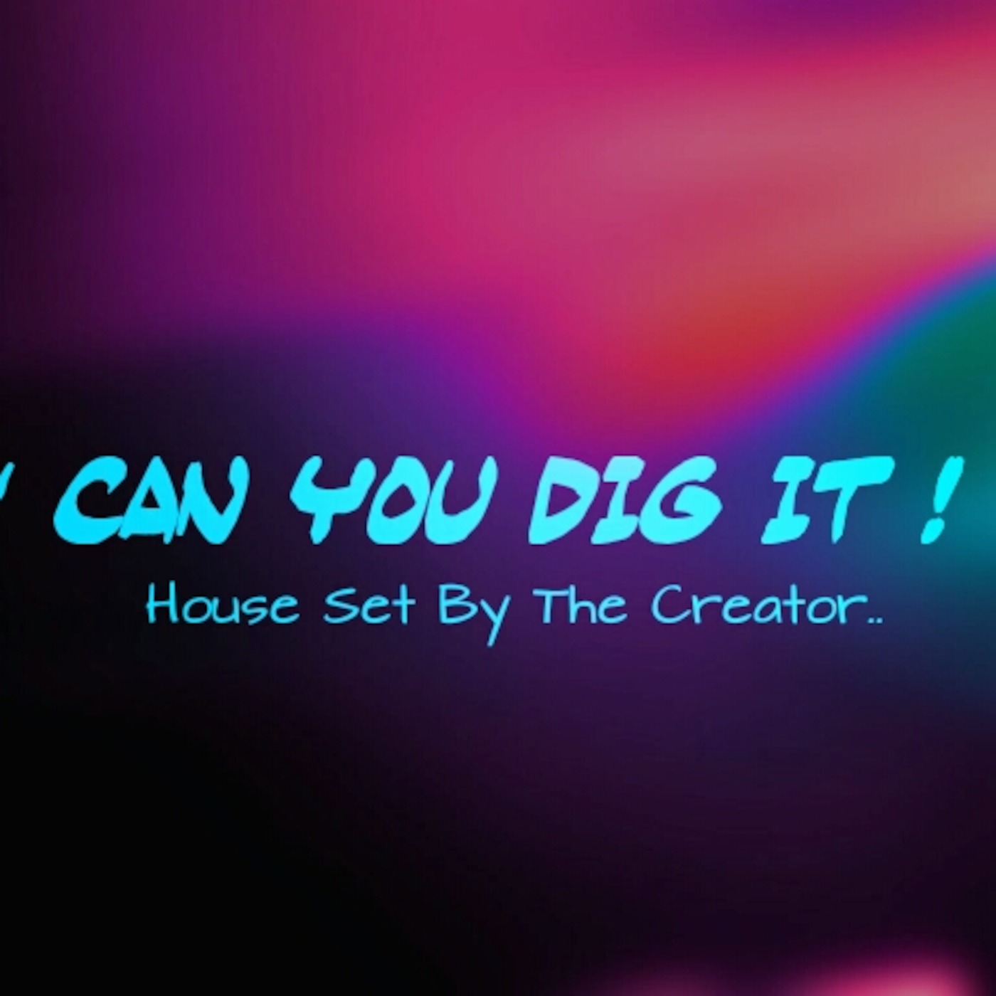 2013 Can U DIG IT ! HouSe SeT By The CreaToR.. EnJoY :-) episode artwork