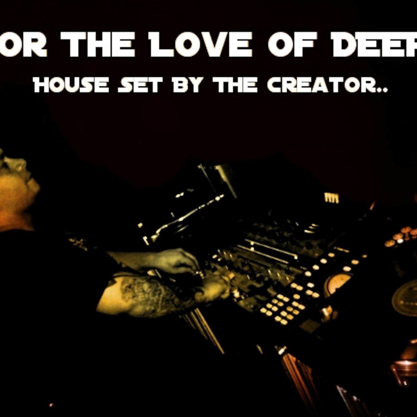 2013 For The LoVe Of DEEP House SeT By Then CreaToR .. EnJoY :-) episode artwork