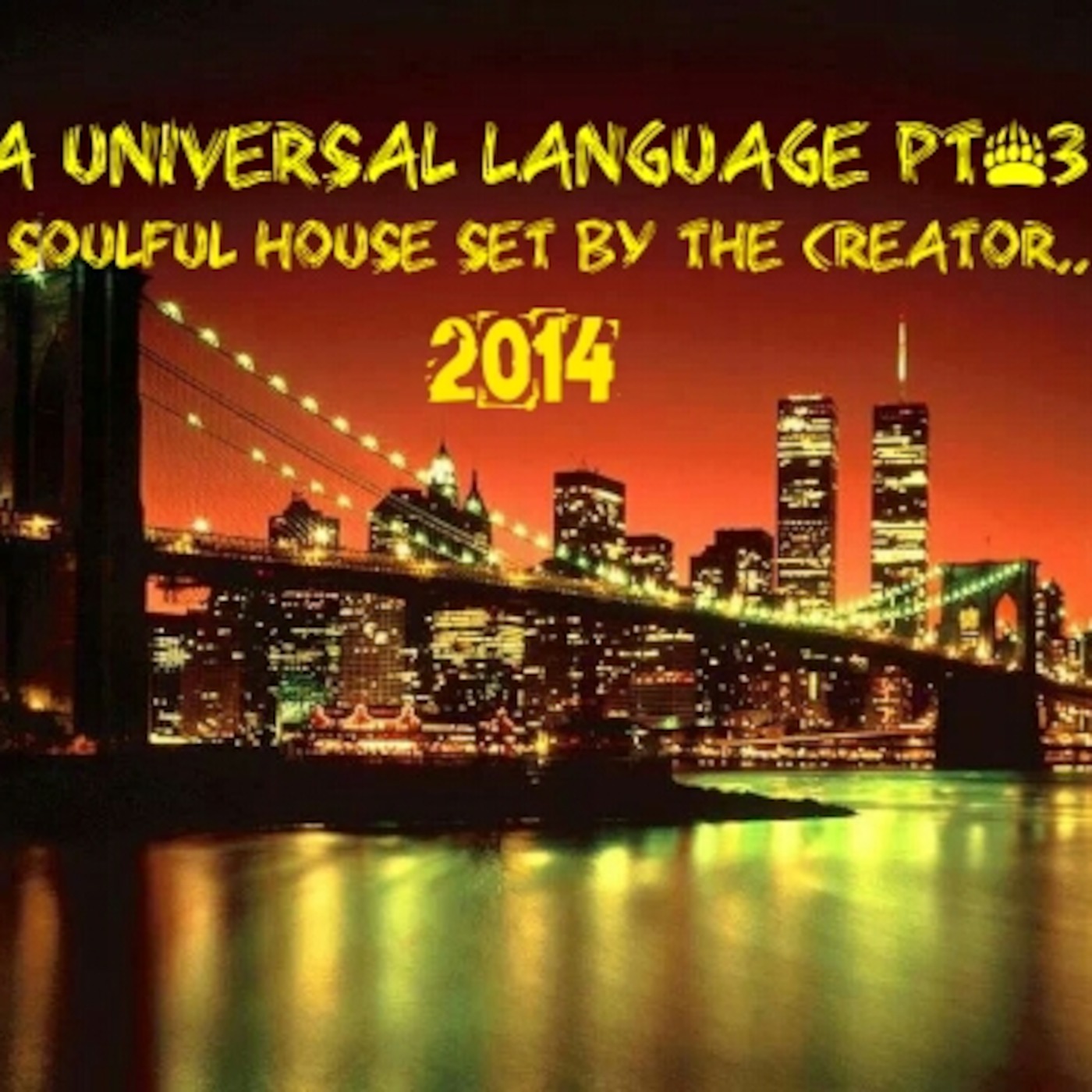2014 A UniVerSaL LanGuAgE Pt 3 SouLfuL HouSe SeT By The CreaToR..EnJoY :-) episode artwork