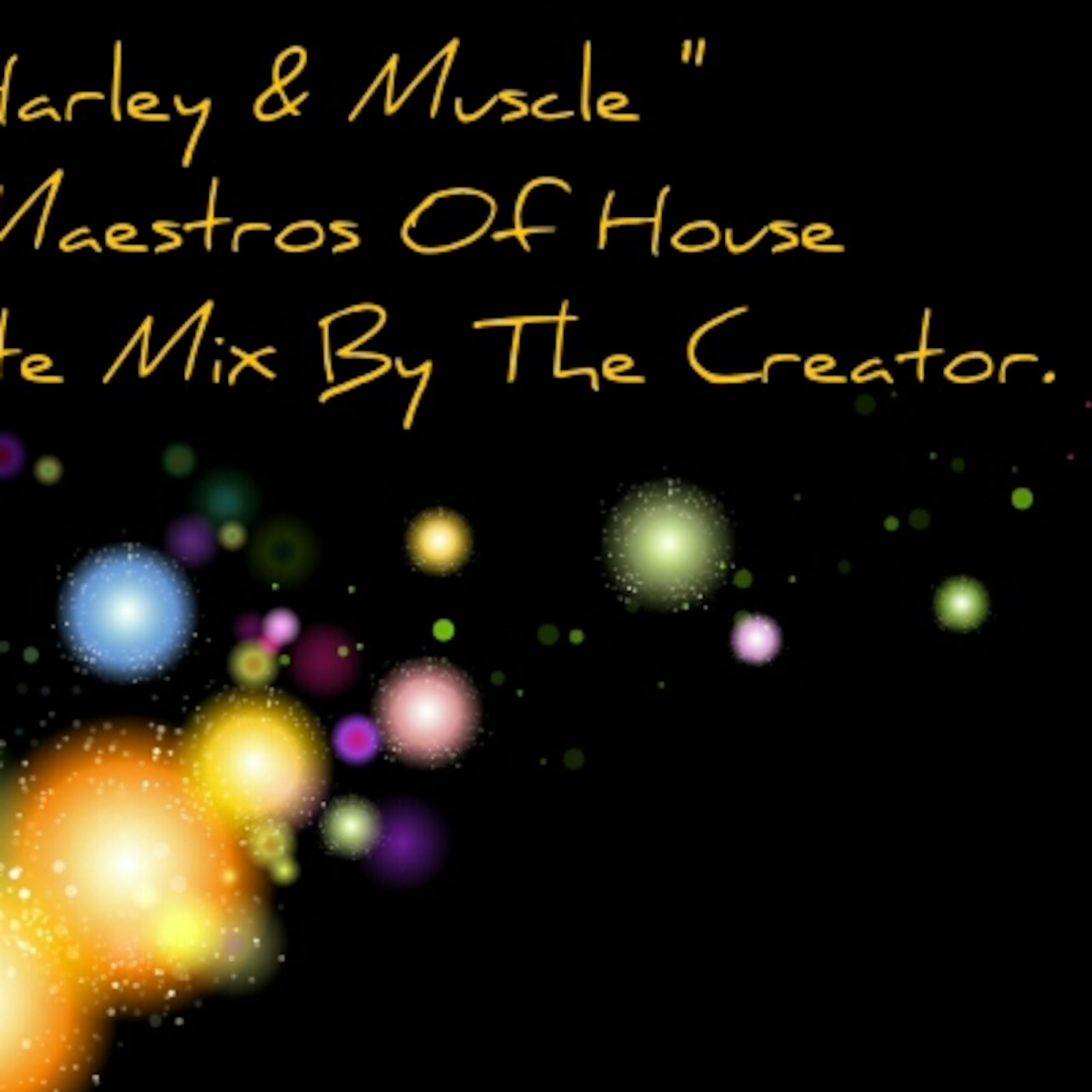 2014 HARLEY & MUSCLE MAESTROS OF HOUSE SET ! BY THE CREATOR  ENJOY :-) episode artwork
