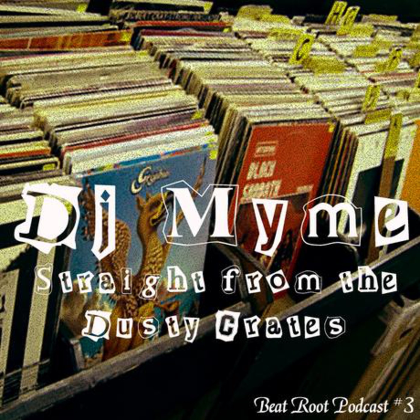 Dj Myme - Straight From The Dusty Crates - BRPODCAST  VOL #3