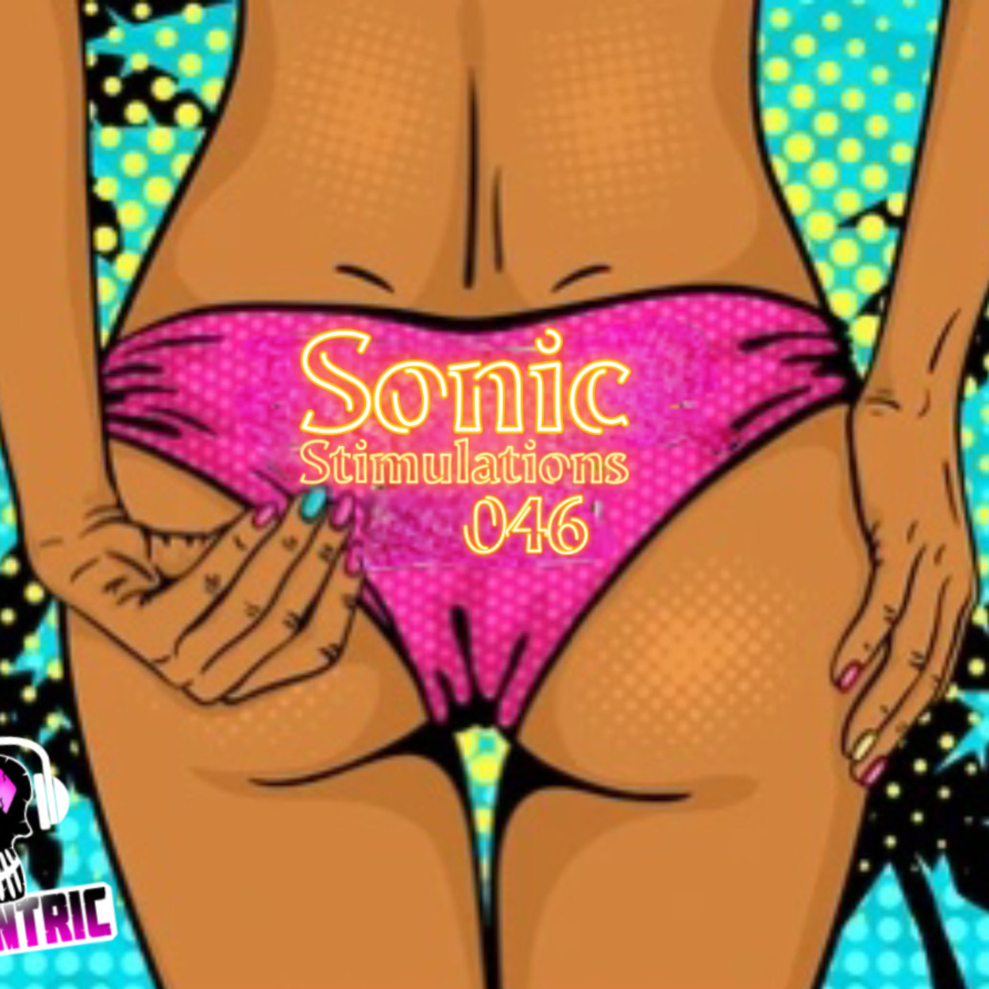 Episode 46: Sonic Stimulations 046