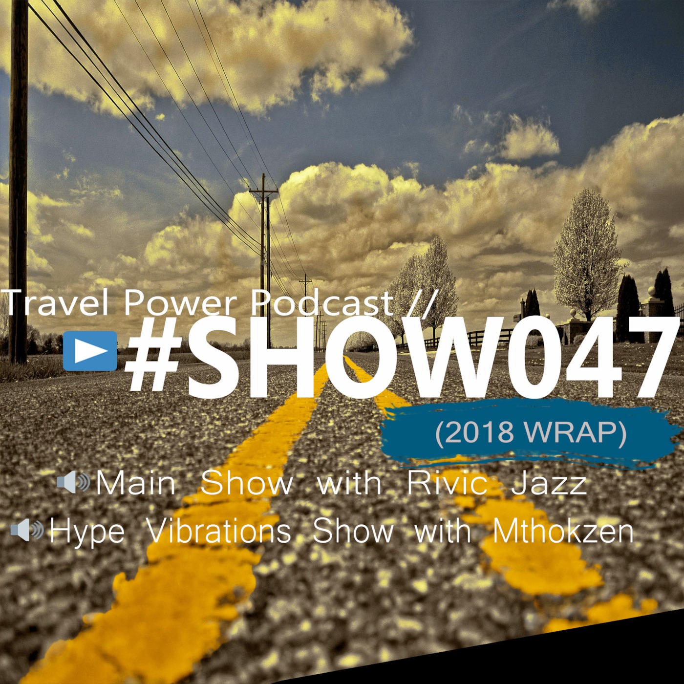 Travel Power Podcast 047 // Main Show (Rivic Jazz), Hype Vibrations Show (Mthokzen)