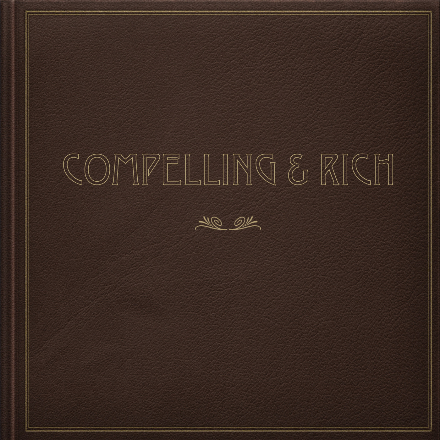 Compelling & Rich