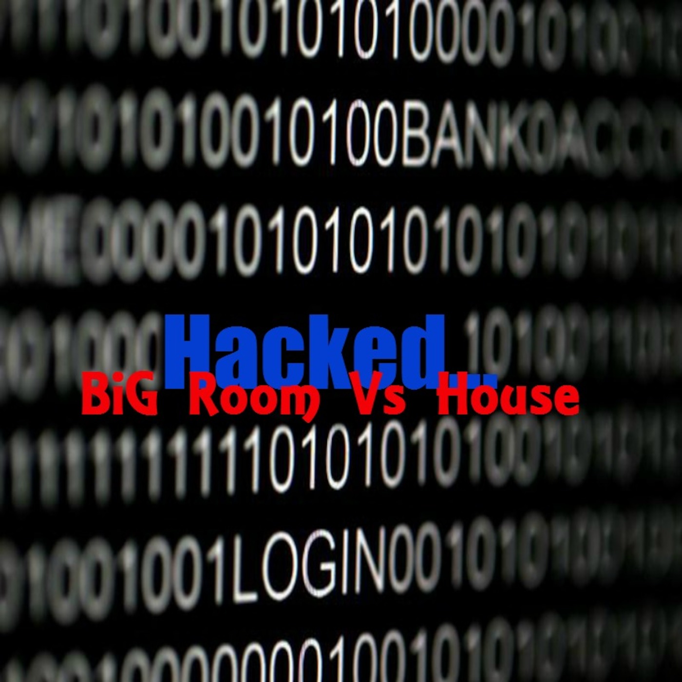 Hacked#7 Big Room Vs House -AudioFilth
