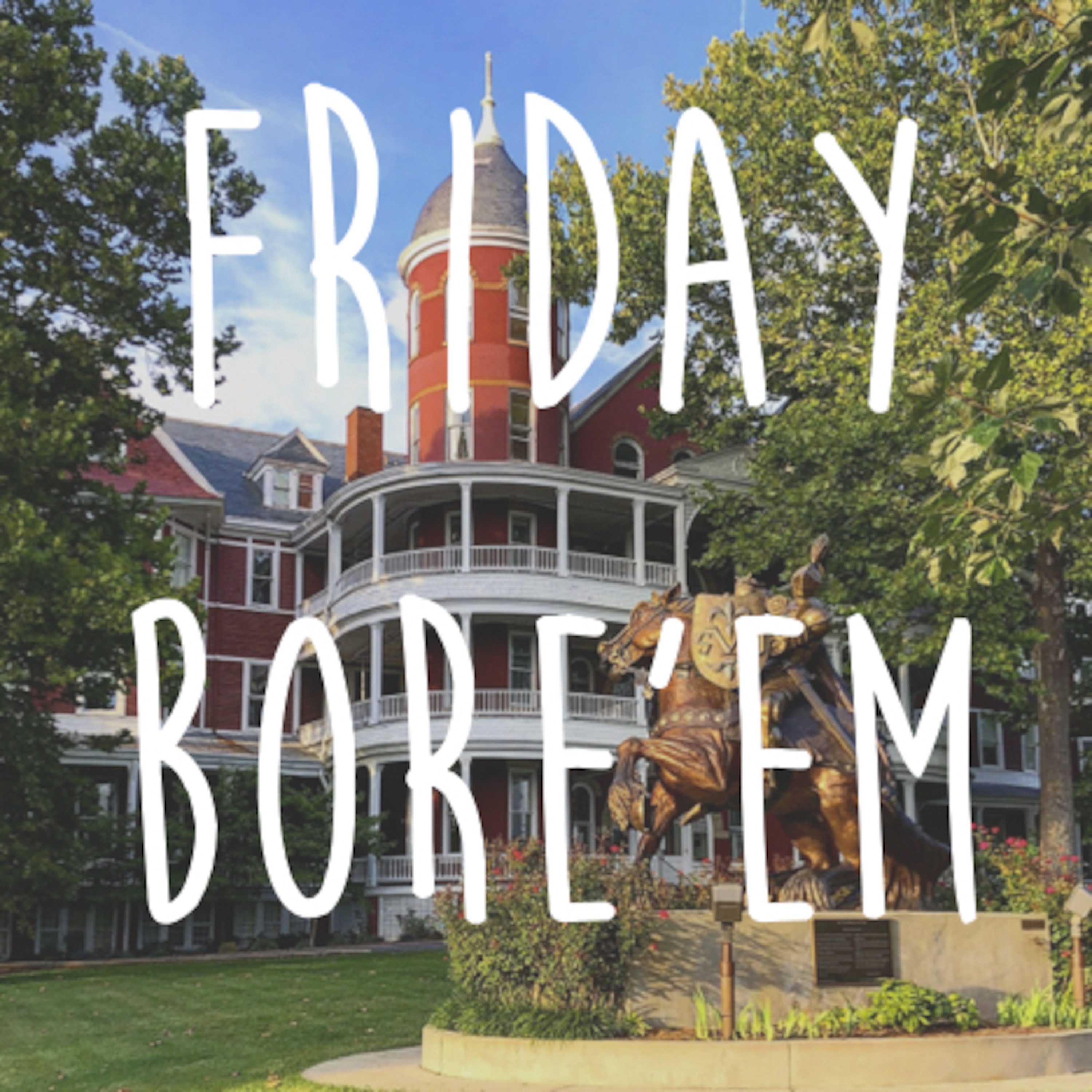 Friday Bore\'em