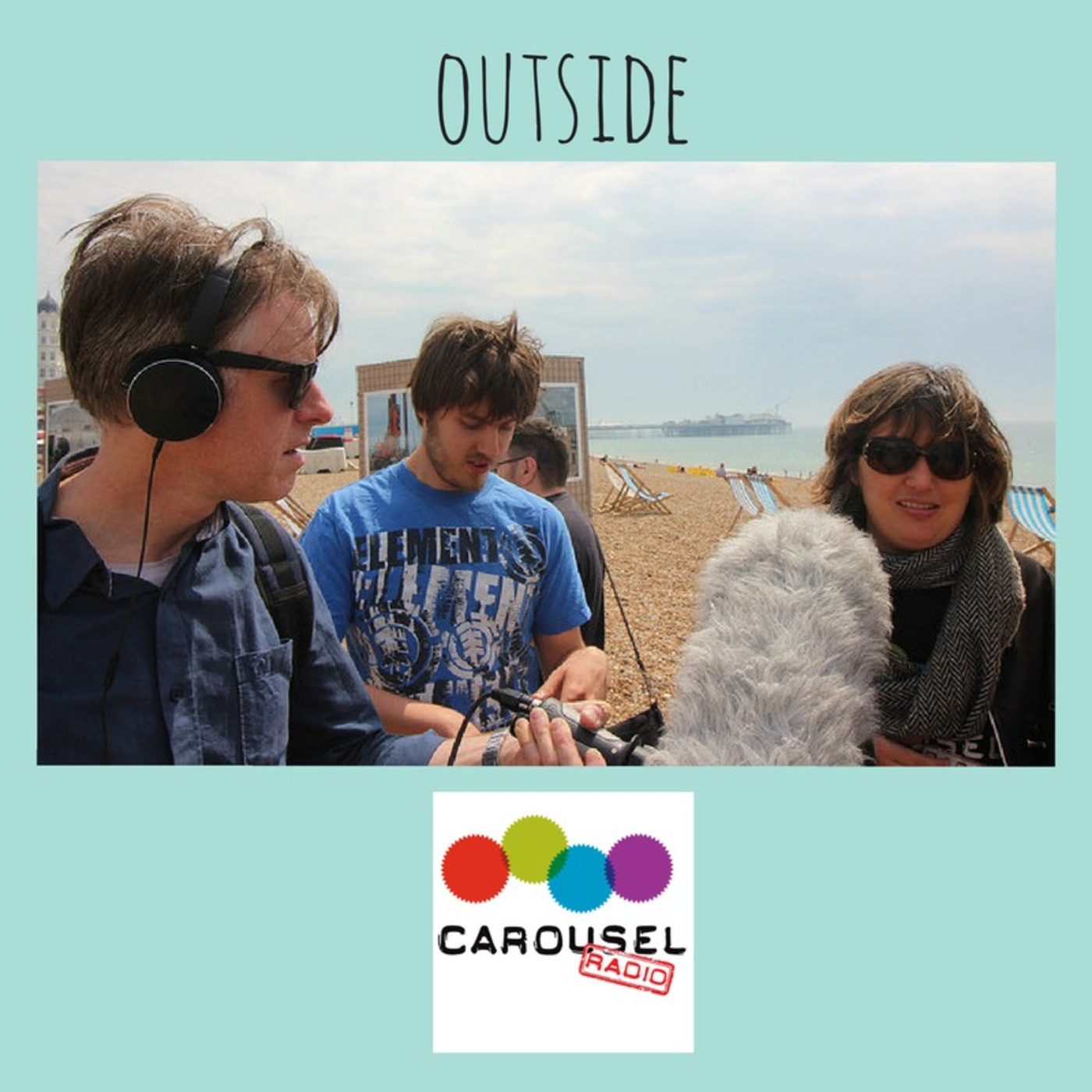 Carousel Radio Presents...Outside