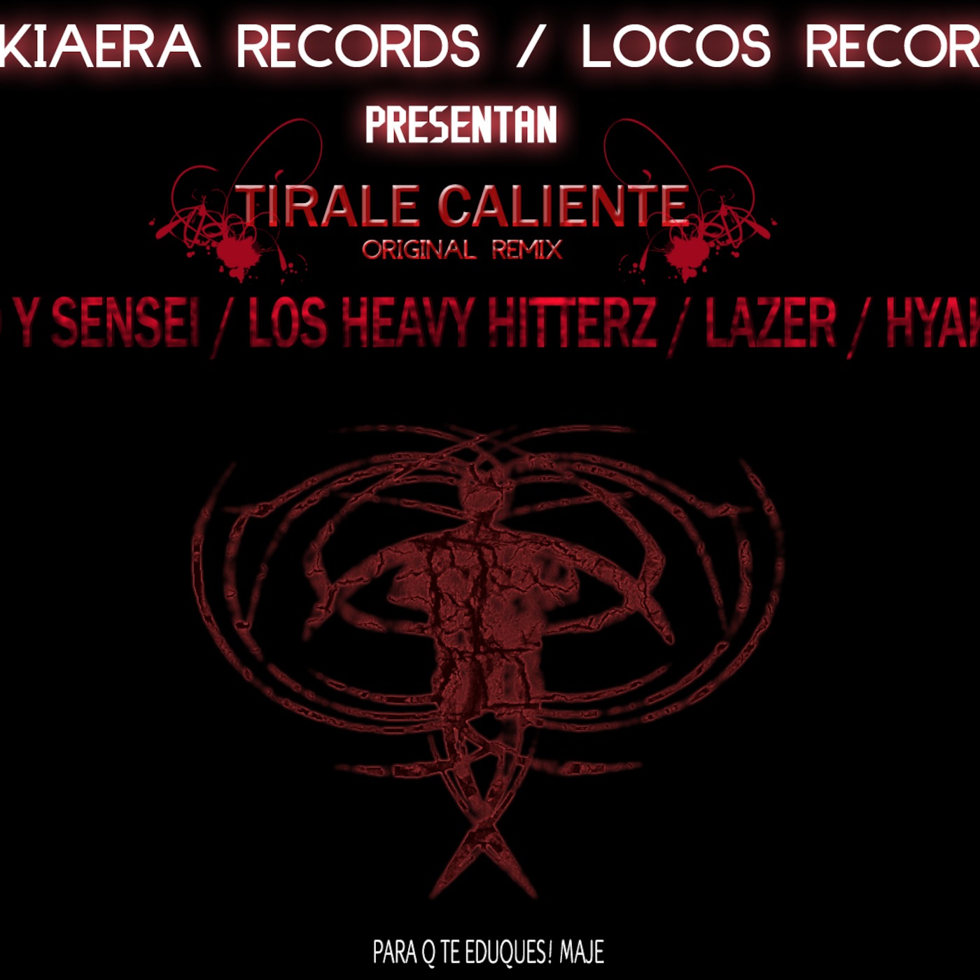 Hyakiaera Records Presenta / TIRALE CALIEN