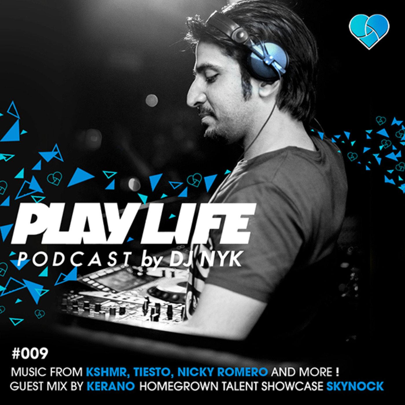 #009 Play Life with DJ NYK & Kerano