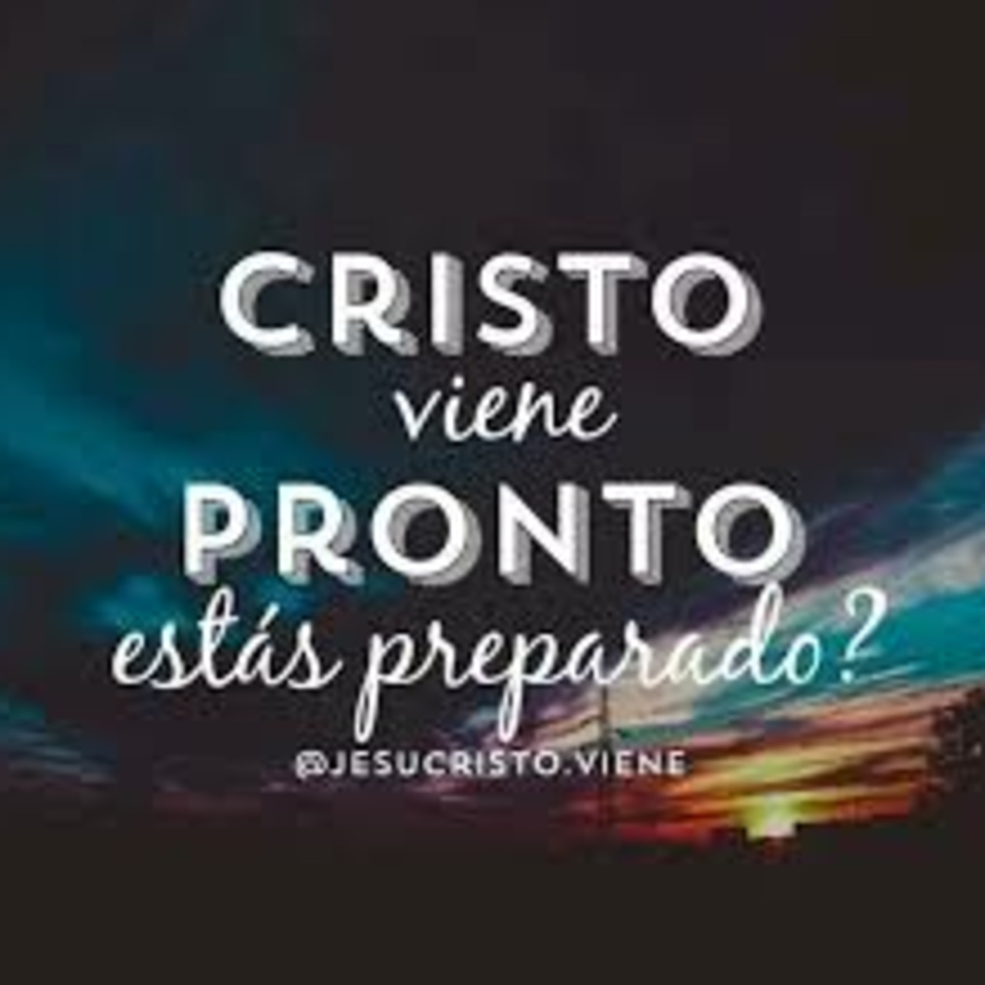 Episode 191: Jesucristo viene pronto