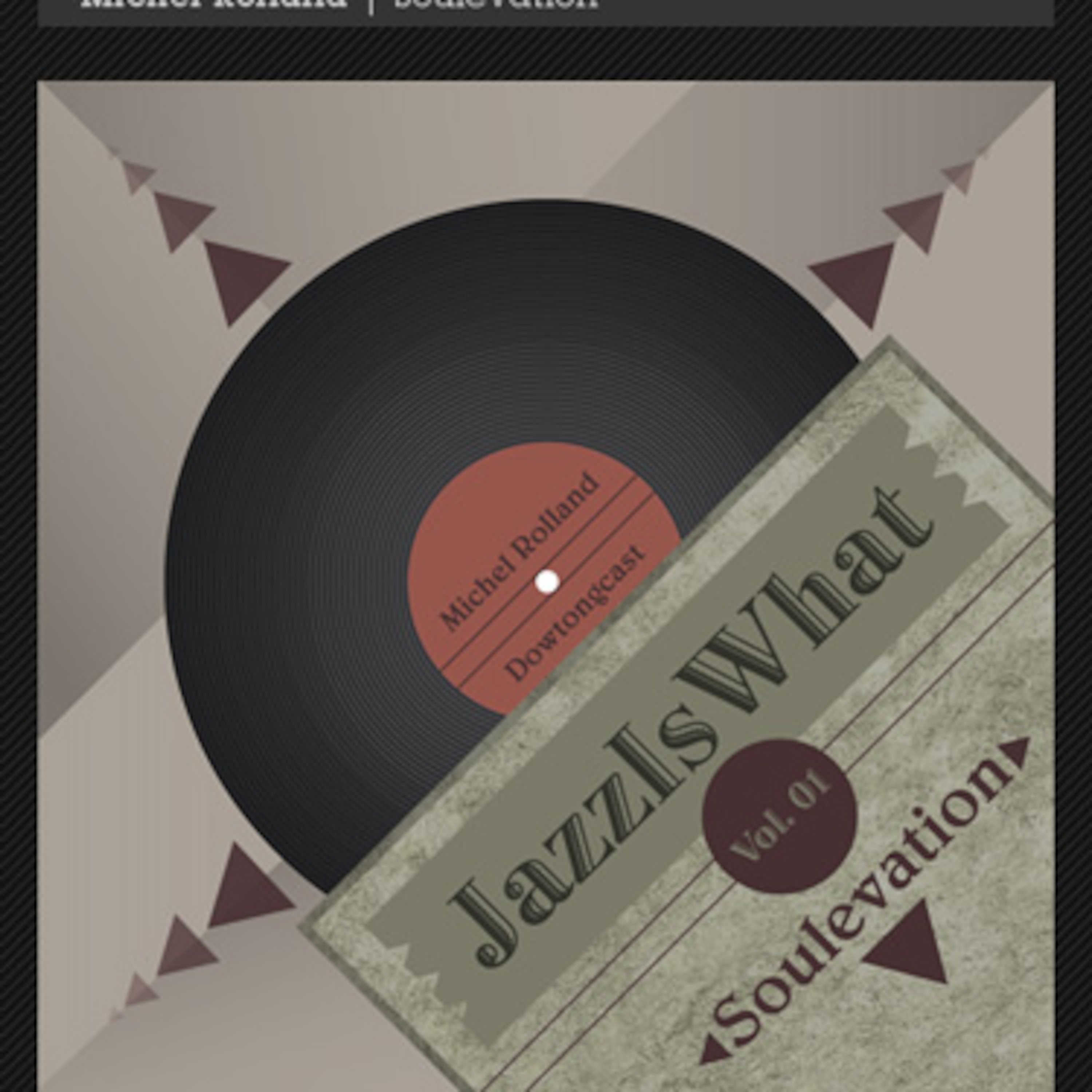 DTG006_JAZZ IS WHAT vol1_Soulevation_Michel Rolland episode artwork