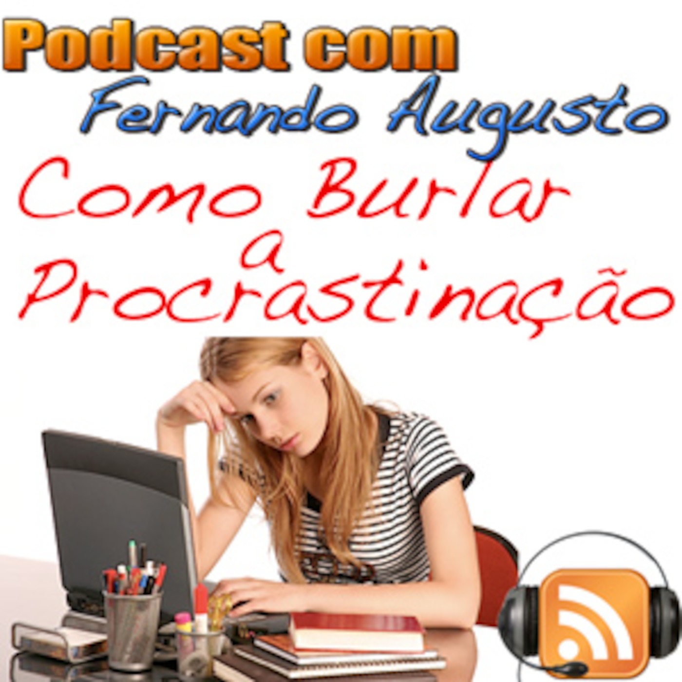 Como Burlar a Procrastinação [audio]