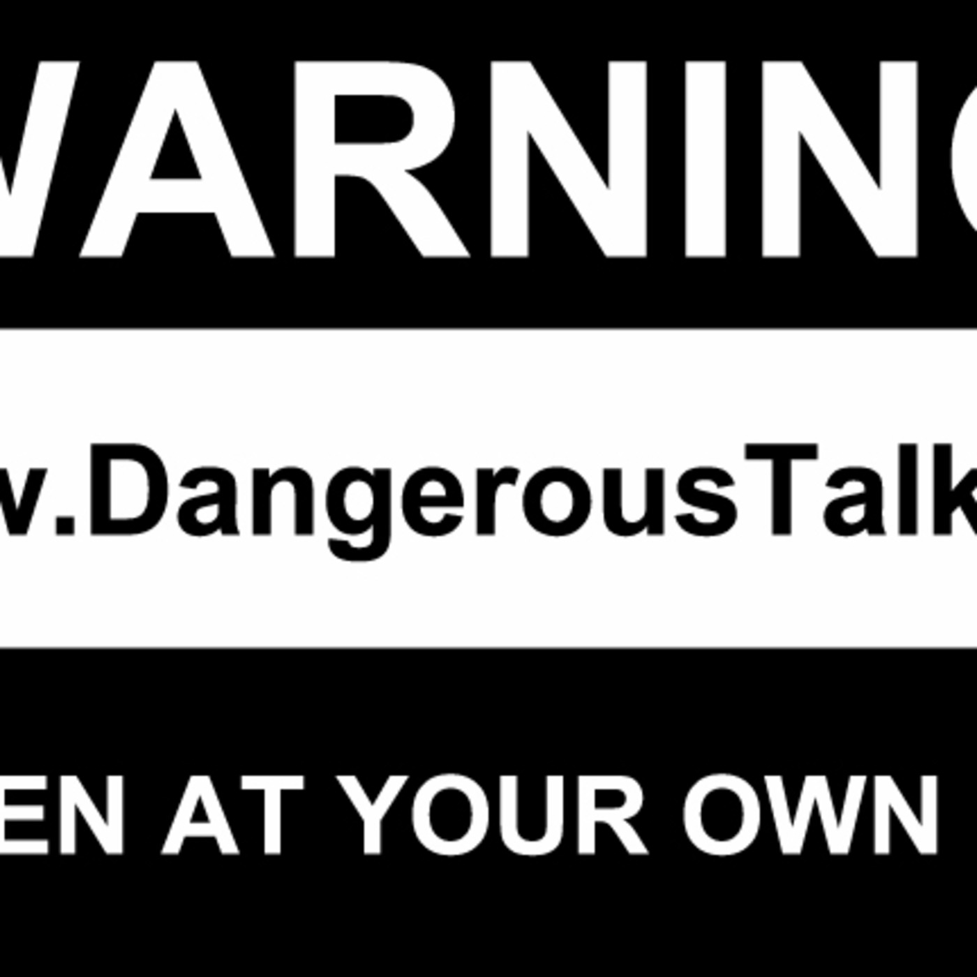 Dangerous Talk