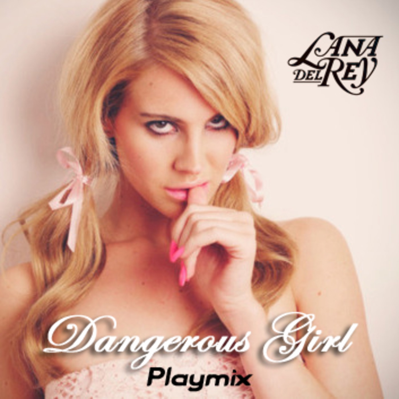 Dangerous Girl Playmix (Lana Del Rey)