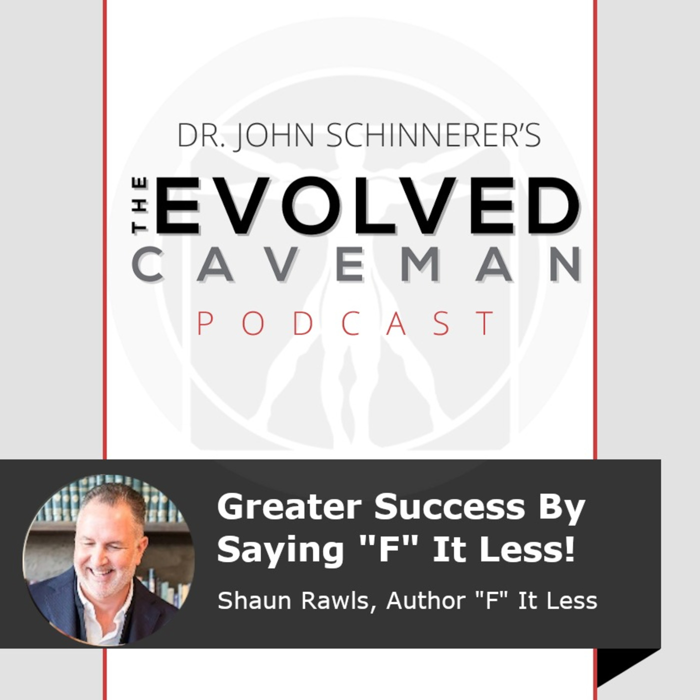 The Evolved Caveman Podcast w/ Dr. John Schinnerer