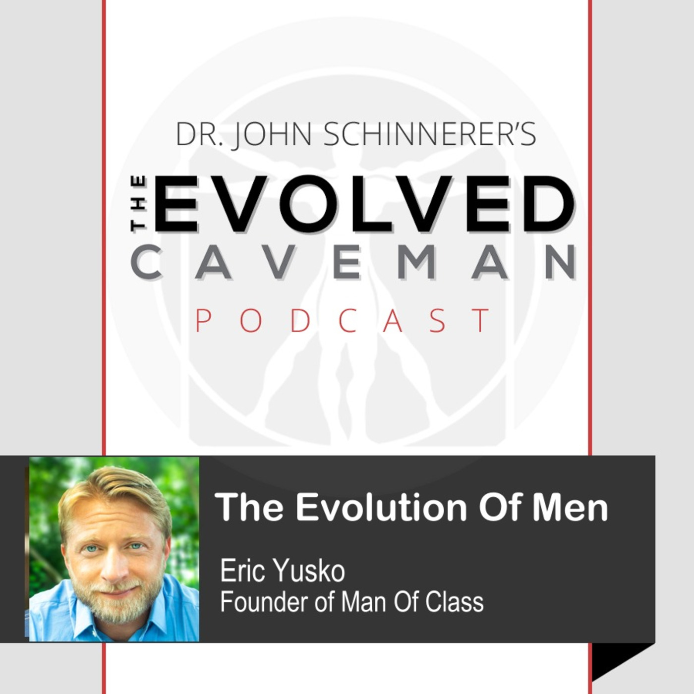 The Evolved Caveman Podcast w/ Dr. John Schinnerer