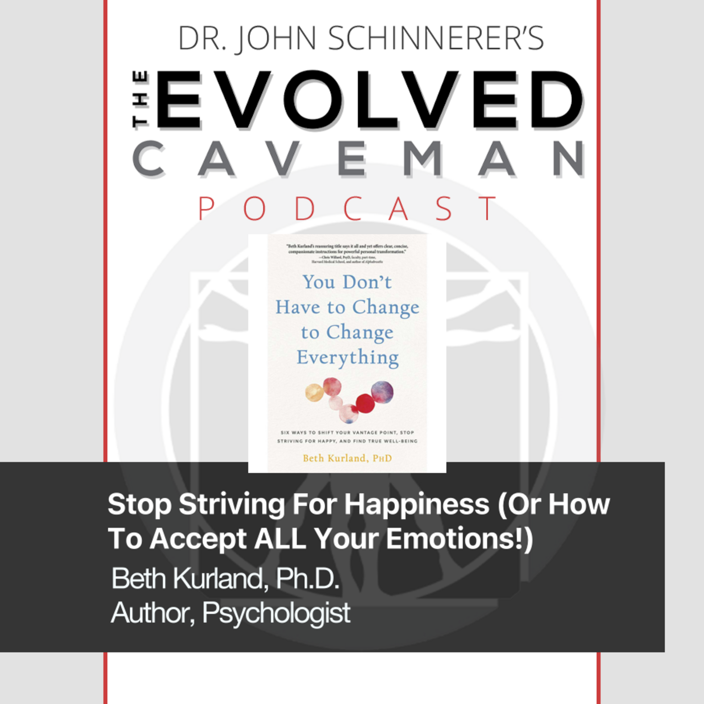 Episode 27: Stop Striving for Happiness (And How To Accept ALL Your Emotions)
