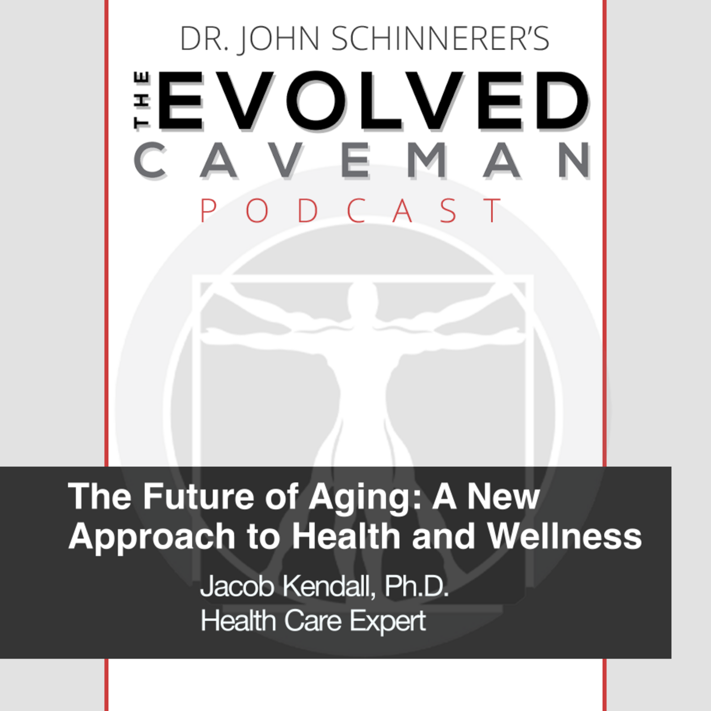 Episode 10: The Future of Aging: A New Approach to Health and Wellness w/ Jacob Kendall, Ph.D.