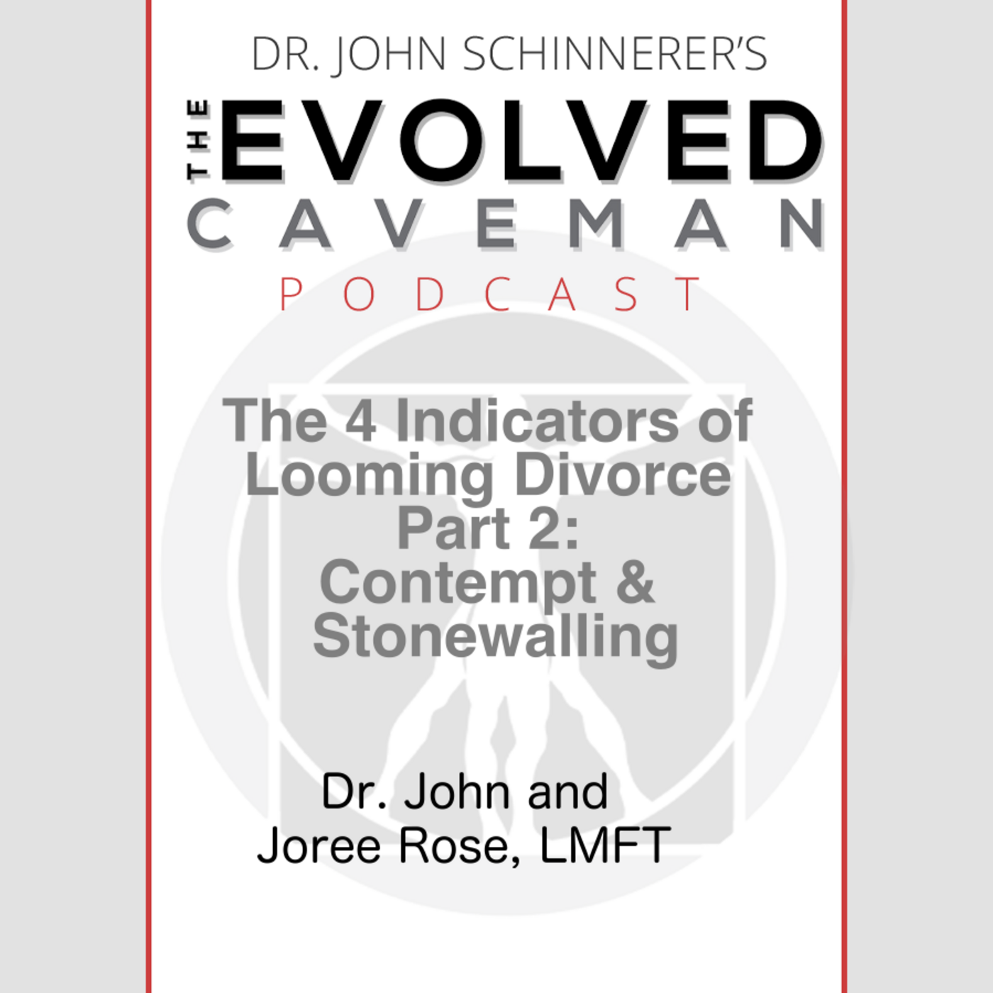 Episode 19: The 4 Indicators of Looming Divorce Part 2: Contempt and Stonewalling