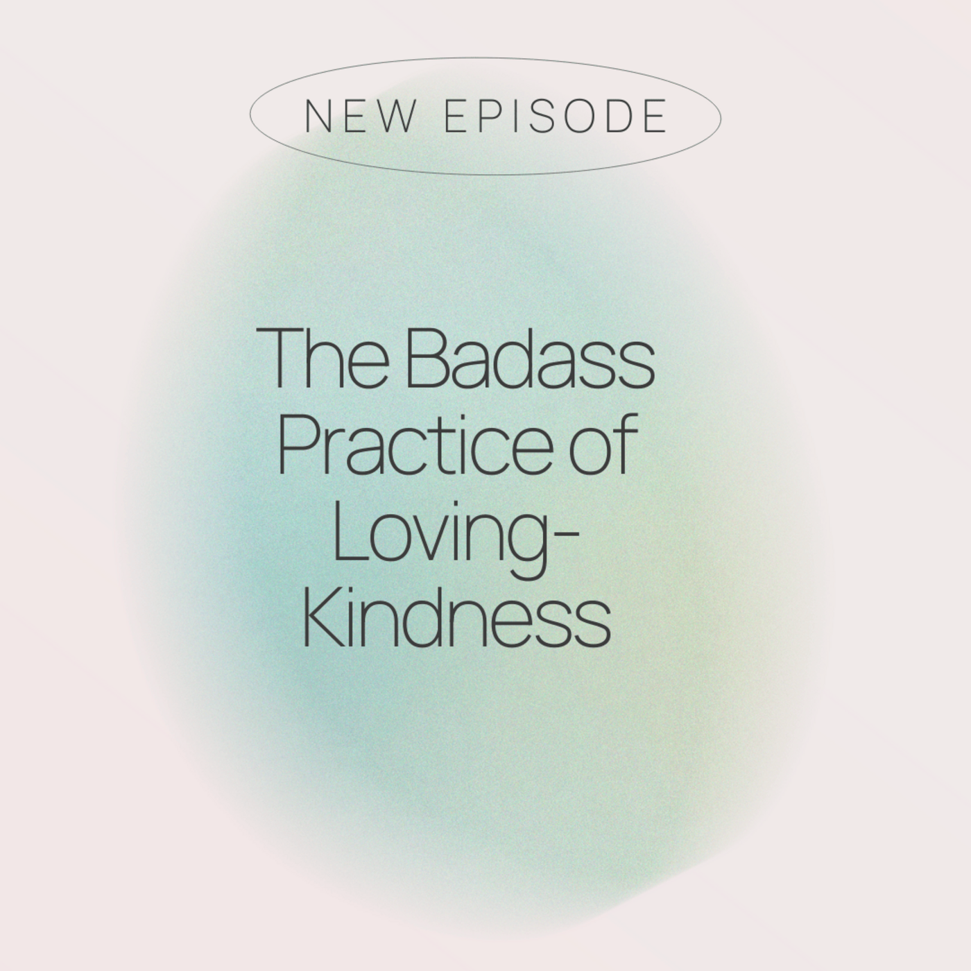 Episode 1: Unlocking the Power of LovingKindness: Ancient Wisdom for Modern Mental Health