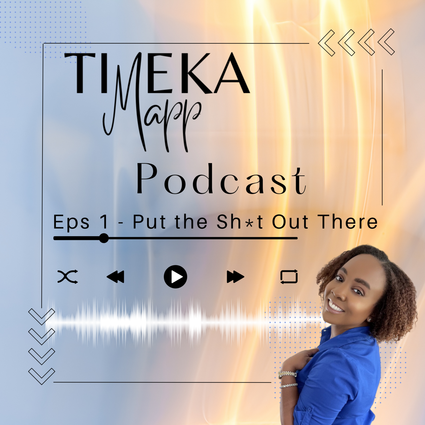Episode 1: Put the Sh*t Out There