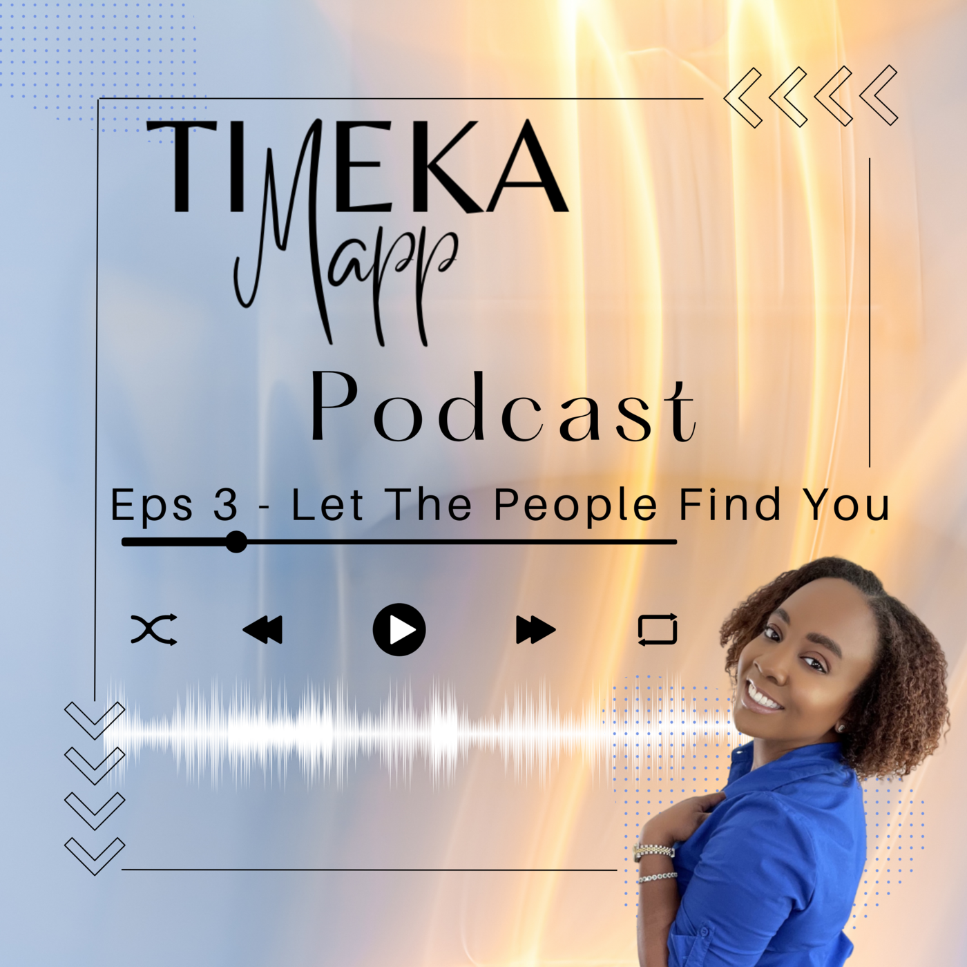 Episode 3: Let the People Find You