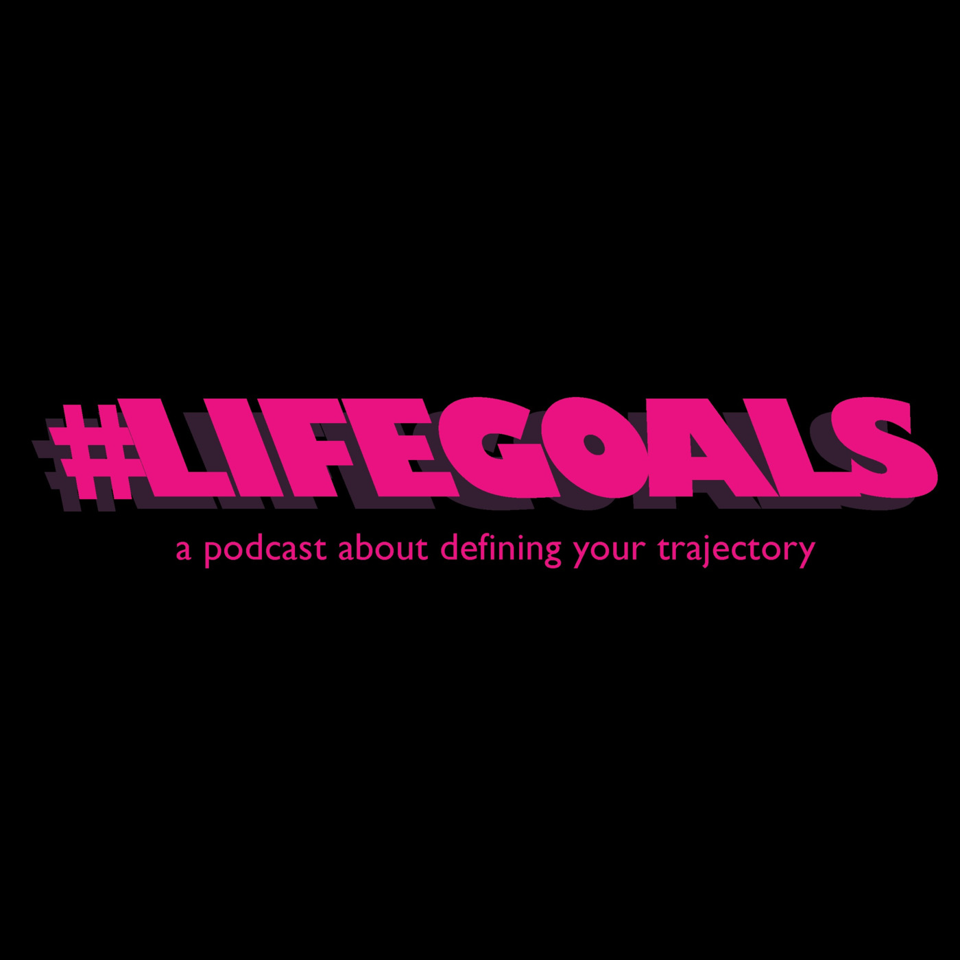 #LifeGoals
