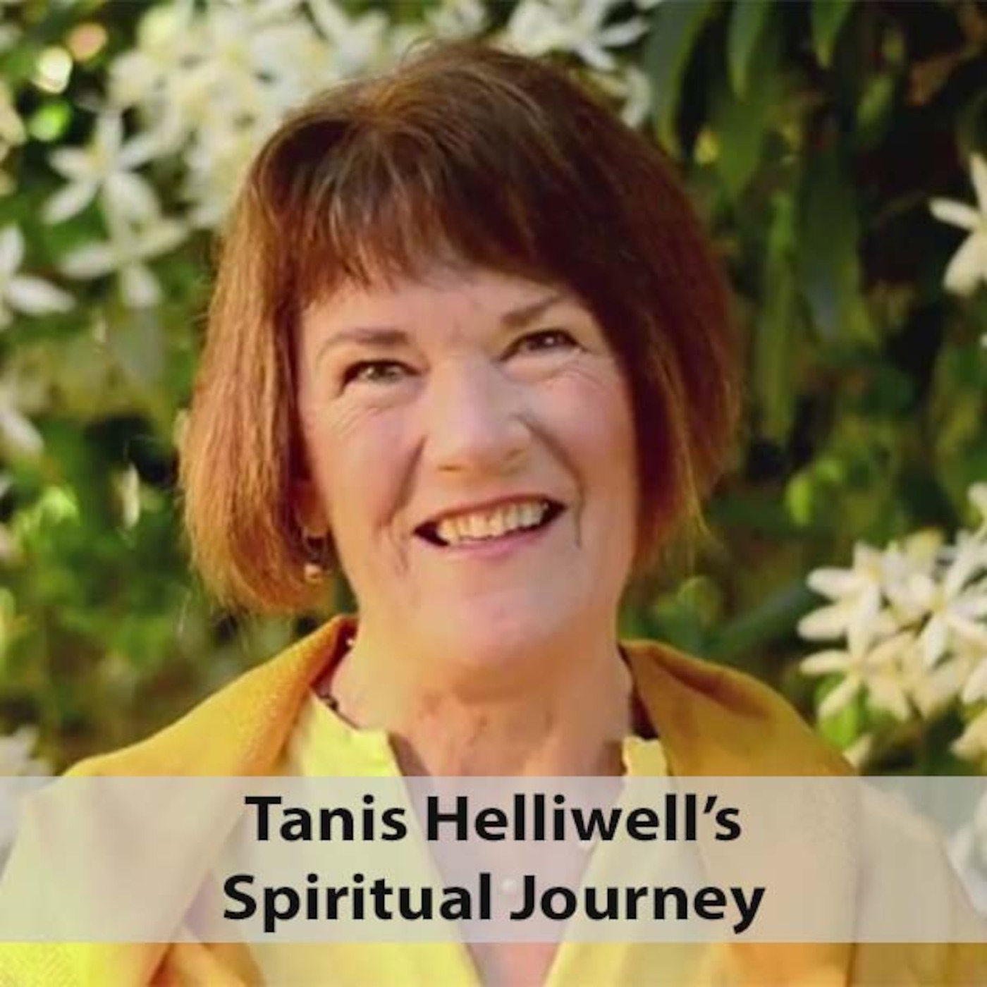 Tanis Helliwell's Spiritual Journey