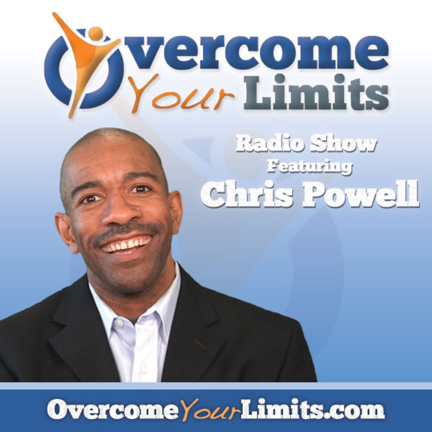 The Overcome Your Limits Radio Show hosted by Christopher E. Powell