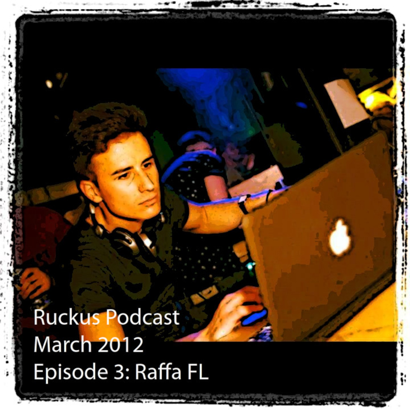 Ruckus Podcast 003: Raffa FL
