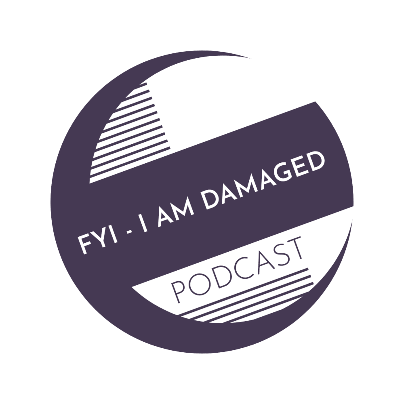 FYI - I AM DAMAGED Podcast