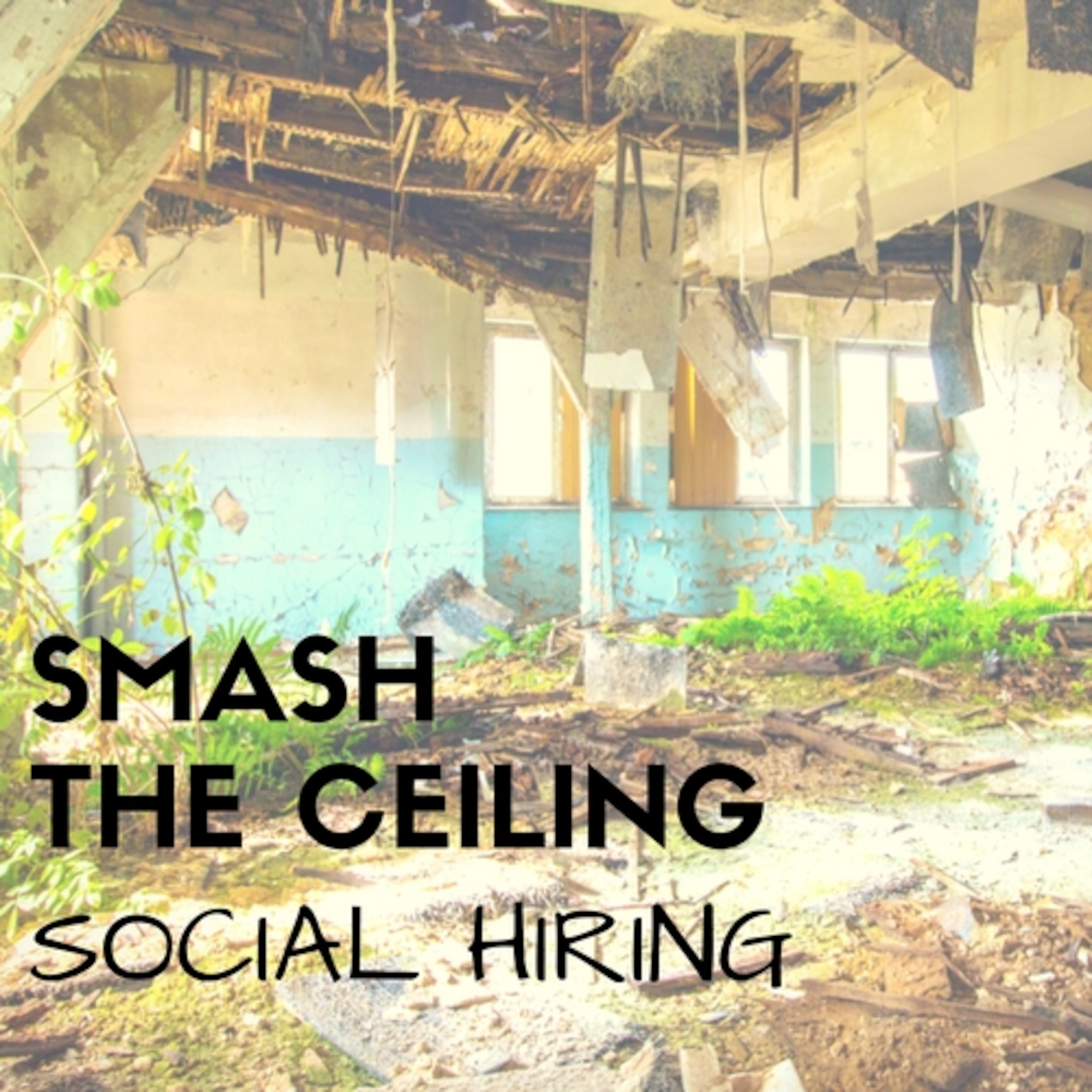 Smash The Ceiling: Social Hiring