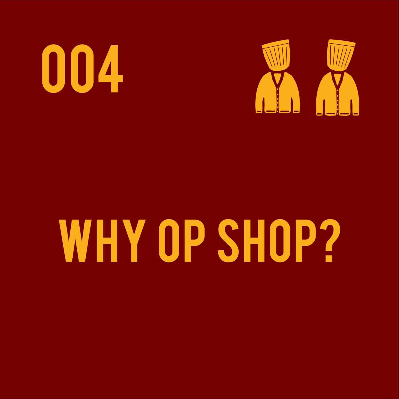 004 Why Op Shop? (ft. Hannah Heading)
