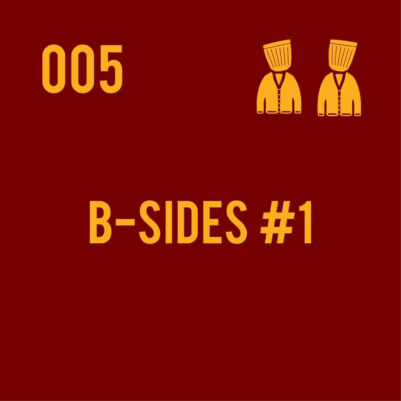 005 B-Sides #1